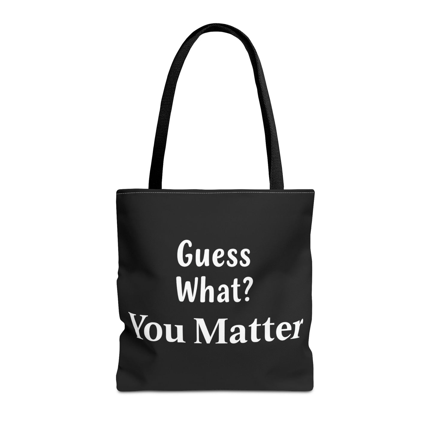 Guess What… You Matter Tote Bag – Everyday Carryall