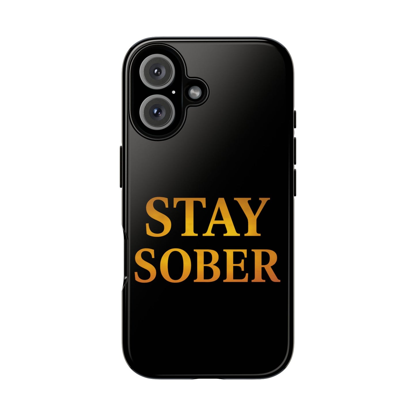 Stay Sober Phone Case | Tough Cases | Recovery Gift | Sobriety Support | Motivational Accessories | Unique Phone Cover