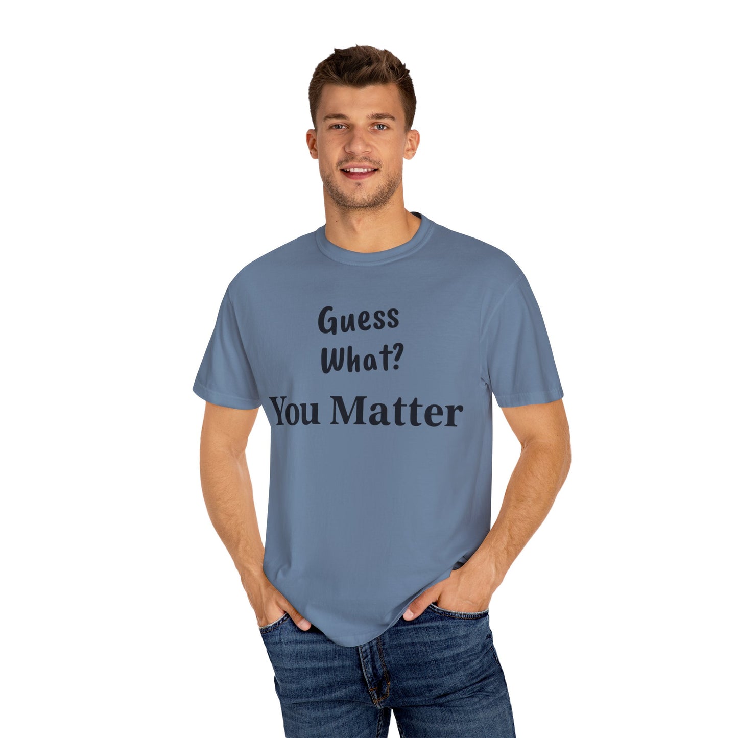 Empowering Unisex T-Shirt: You Matter, Inspirational Tee, Self-Love Shirt, Motivational Fashion, Affirmation Apparel, Uplifting Gift