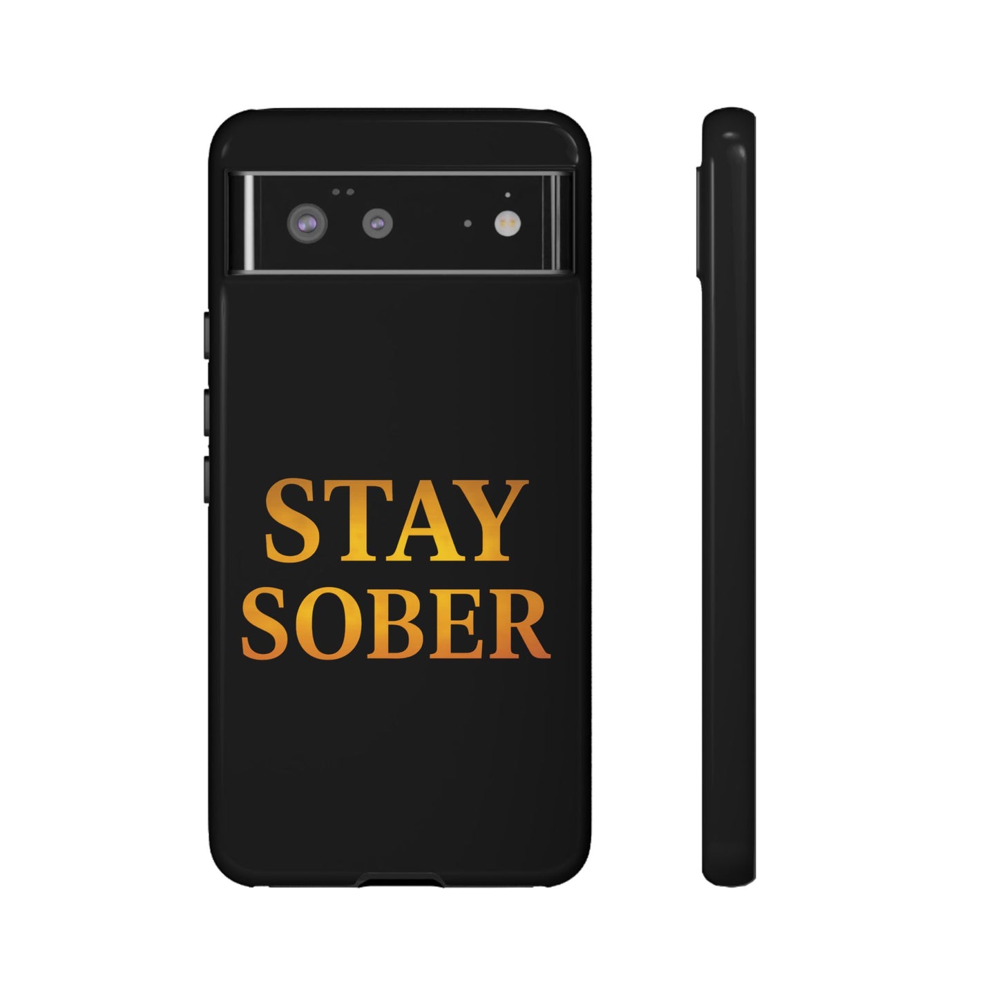 Stay Sober Phone Case | Tough Cases | Recovery Gift | Sobriety Support | Motivational Accessories | Unique Phone Cover
