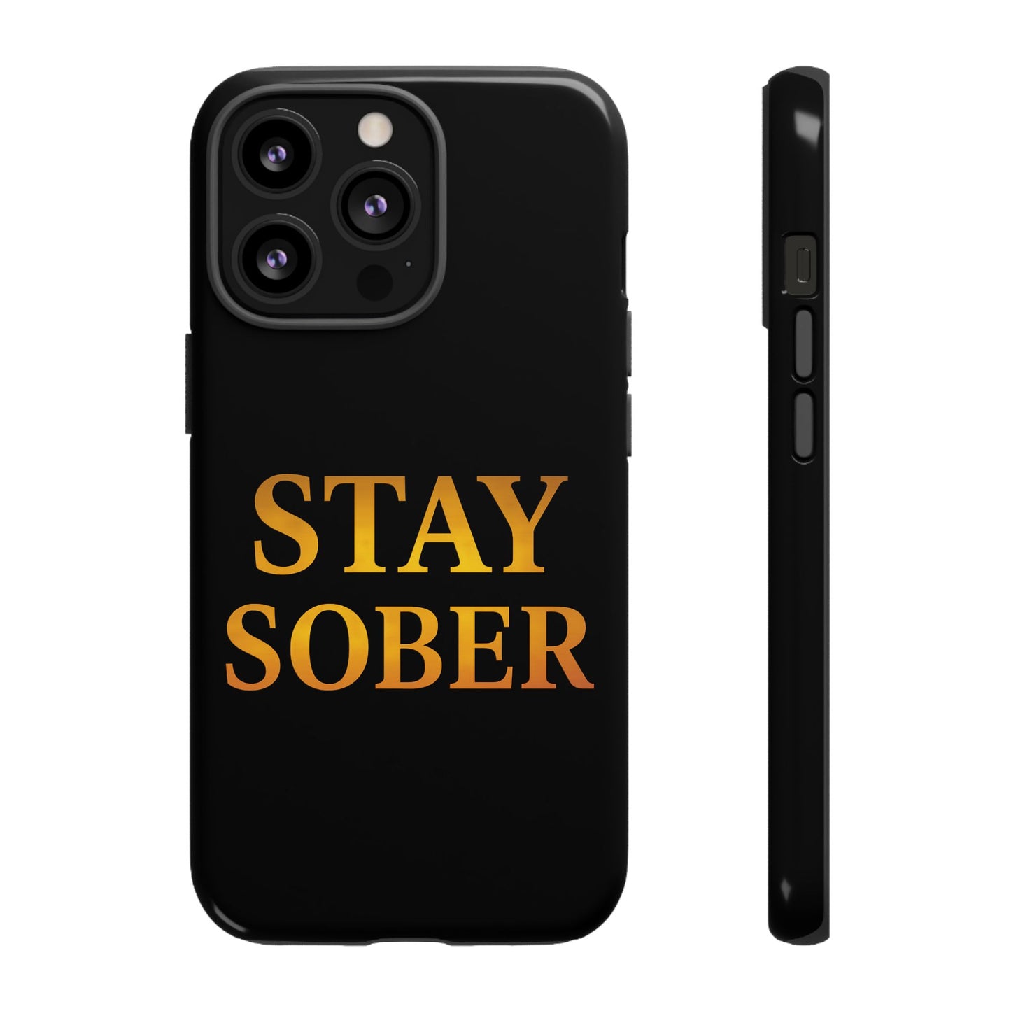 Stay Sober Phone Case | Tough Cases | Recovery Gift | Sobriety Support | Motivational Accessories | Unique Phone Cover