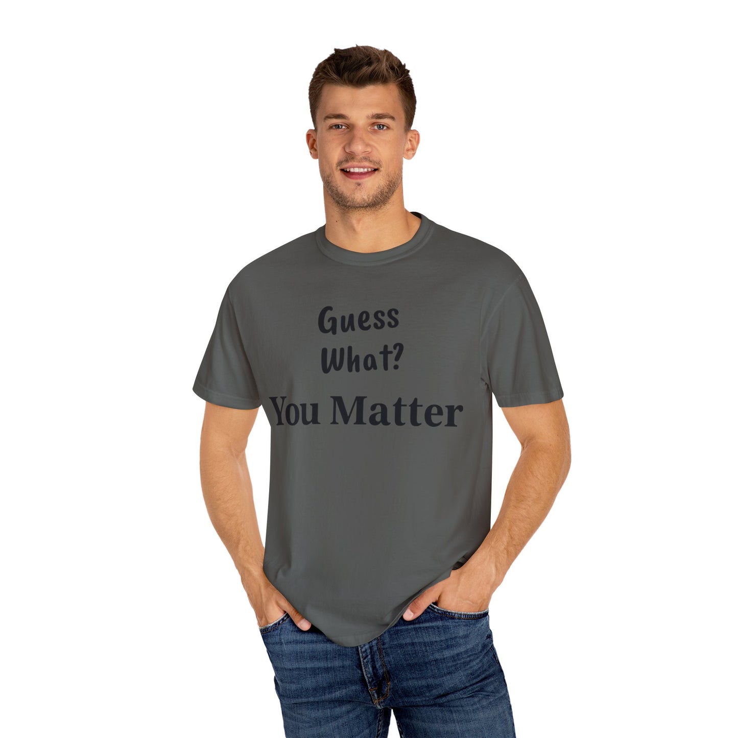 Empowering Unisex T-Shirt: You Matter, Inspirational Tee, Self-Love Shirt, Motivational Fashion, Affirmation Apparel, Uplifting Gift
