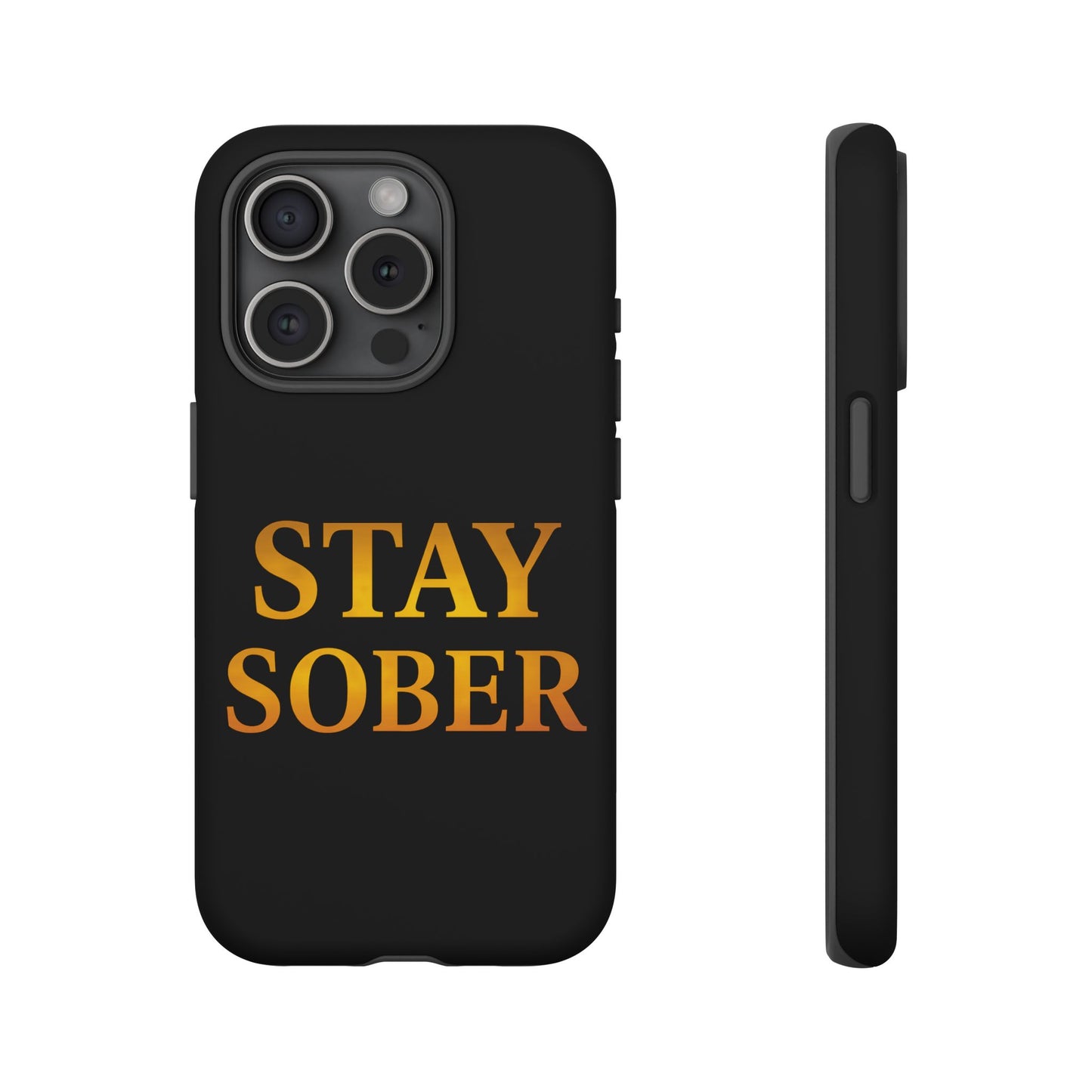 Stay Sober Phone Case | Tough Cases | Recovery Gift | Sobriety Support | Motivational Accessories | Unique Phone Cover