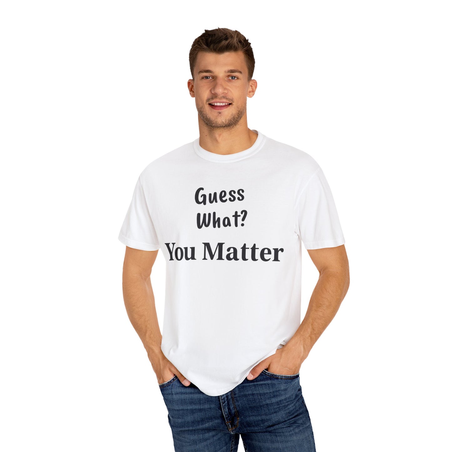 Empowering Unisex T-Shirt: You Matter, Inspirational Tee, Self-Love Shirt, Motivational Fashion, Affirmation Apparel, Uplifting Gift