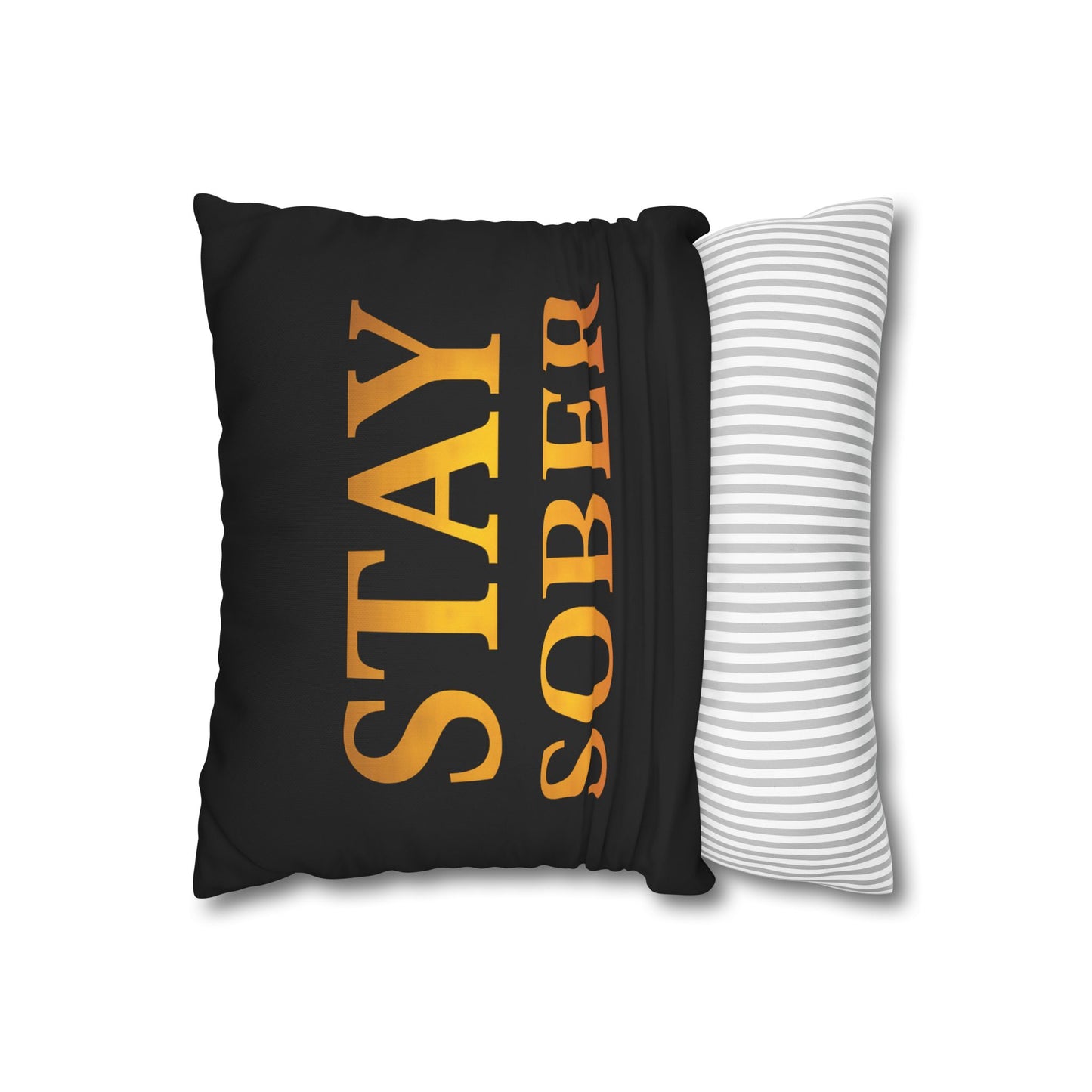 Stay Sober Inspirational Pillowcase, Modern Home Decor, Motivational Gift, Home Office Accent, Couch Cushion, Recovery Support