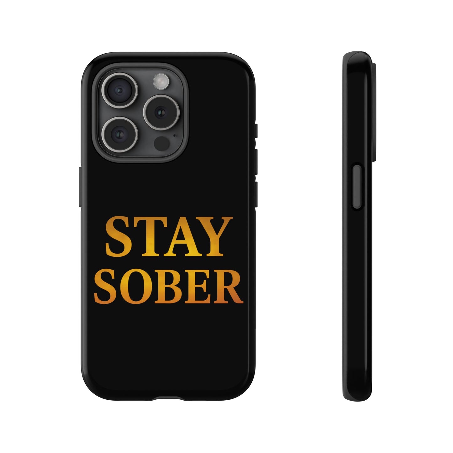 Stay Sober Phone Case | Tough Cases | Recovery Gift | Sobriety Support | Motivational Accessories | Unique Phone Cover