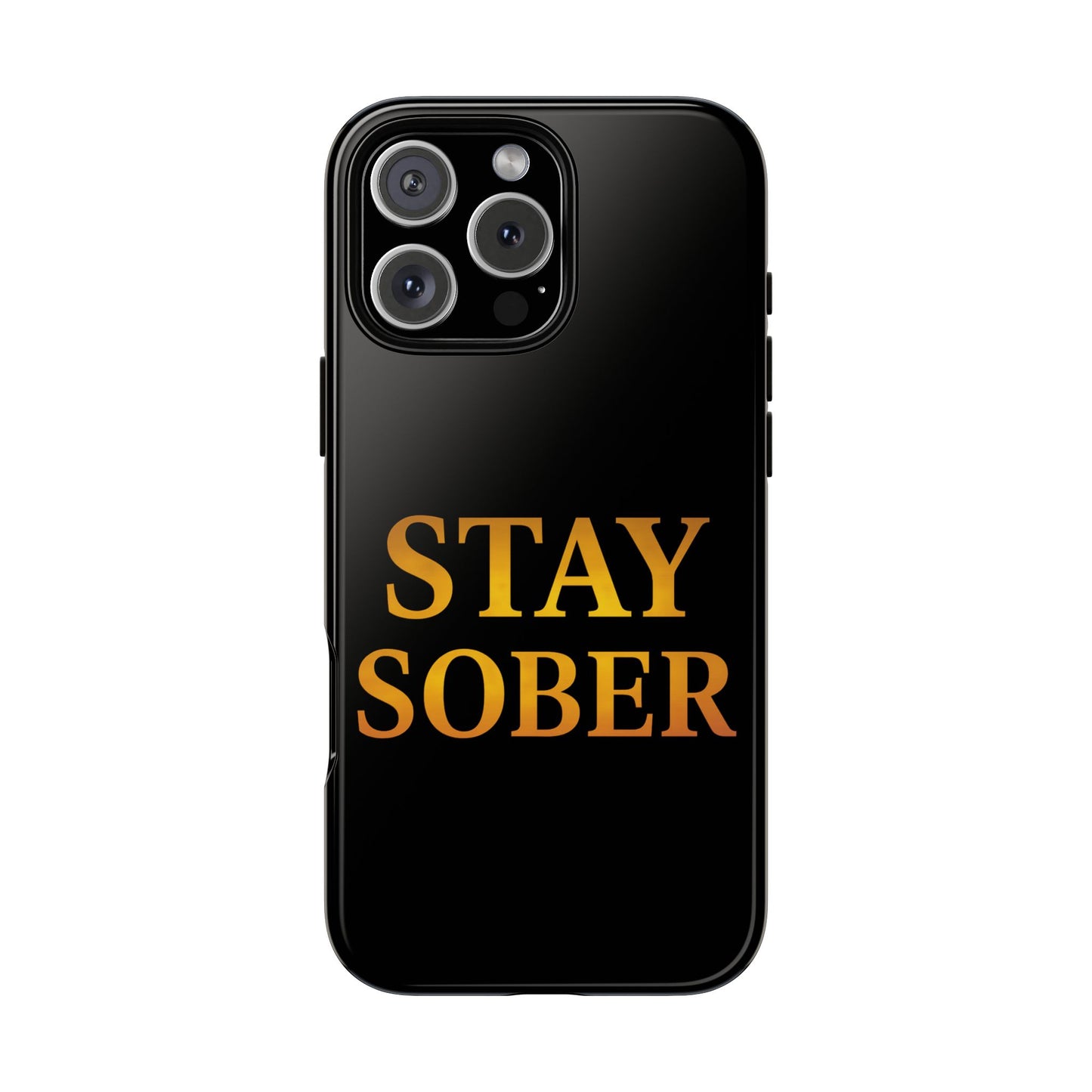 Stay Sober Phone Case | Tough Cases | Recovery Gift | Sobriety Support | Motivational Accessories | Unique Phone Cover