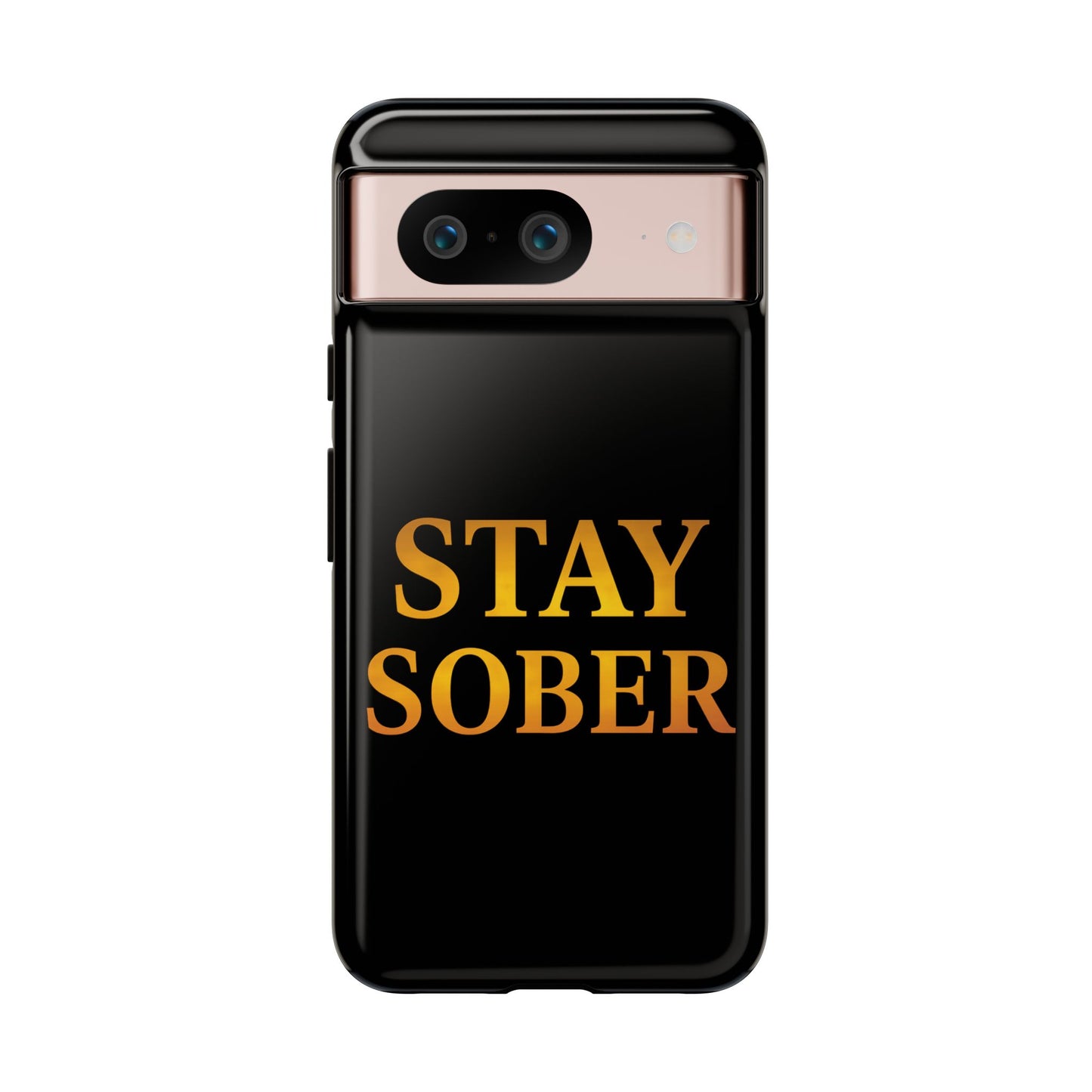 Stay Sober Phone Case | Tough Cases | Recovery Gift | Sobriety Support | Motivational Accessories | Unique Phone Cover