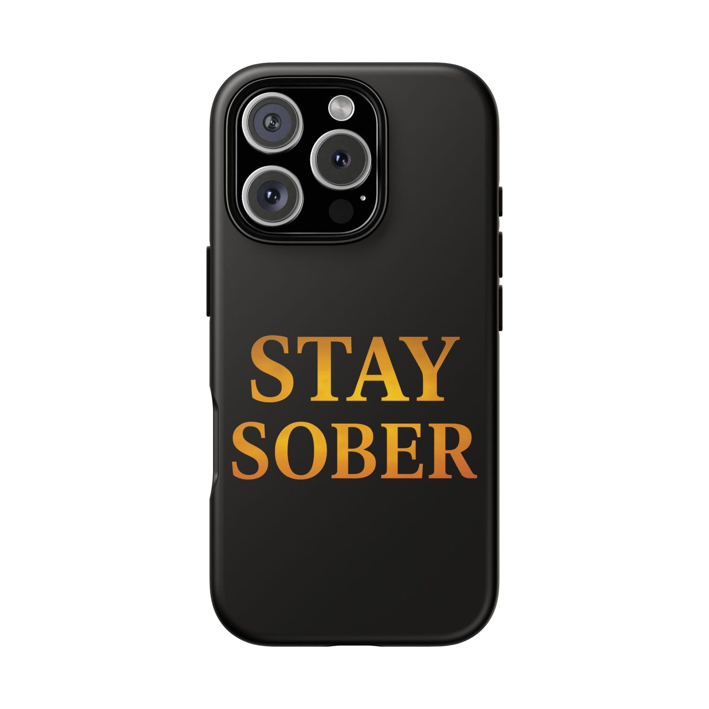 Stay Sober Phone Case | Tough Cases | Recovery Gift | Sobriety Support | Motivational Accessories | Unique Phone Cover