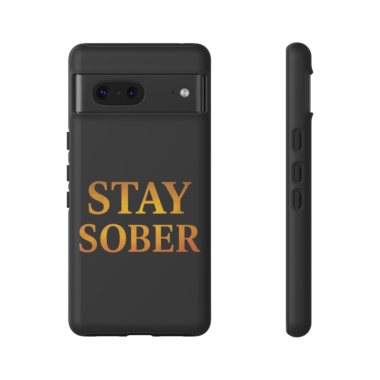 Stay Sober Phone Case | Tough Cases | Recovery Gift | Sobriety Support | Motivational Accessories | Unique Phone Cover