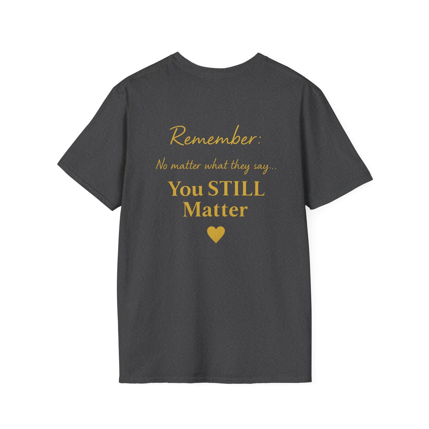 Positive Affirmation T-Shirt - You Matter, Motivational Gift, Unisex Apparel, Inspirational Wear, Self-Love, Support Reminder
