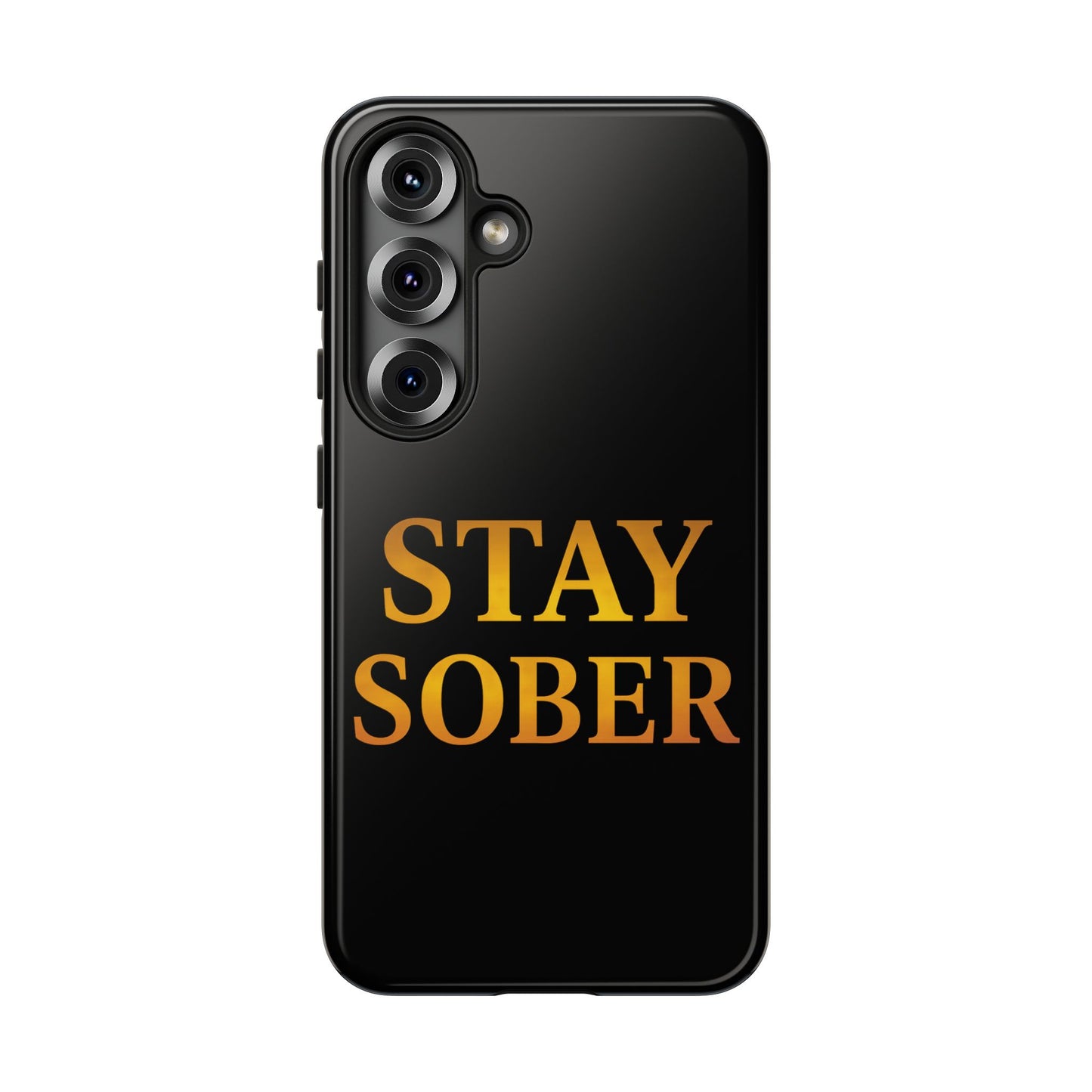 Stay Sober Phone Case | Tough Cases | Recovery Gift | Sobriety Support | Motivational Accessories | Unique Phone Cover