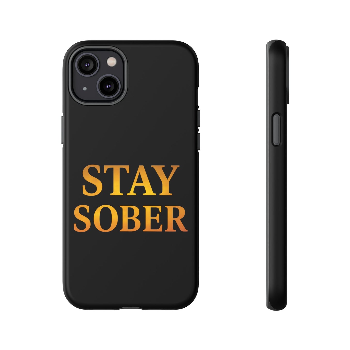 Stay Sober Phone Case | Tough Cases | Recovery Gift | Sobriety Support | Motivational Accessories | Unique Phone Cover
