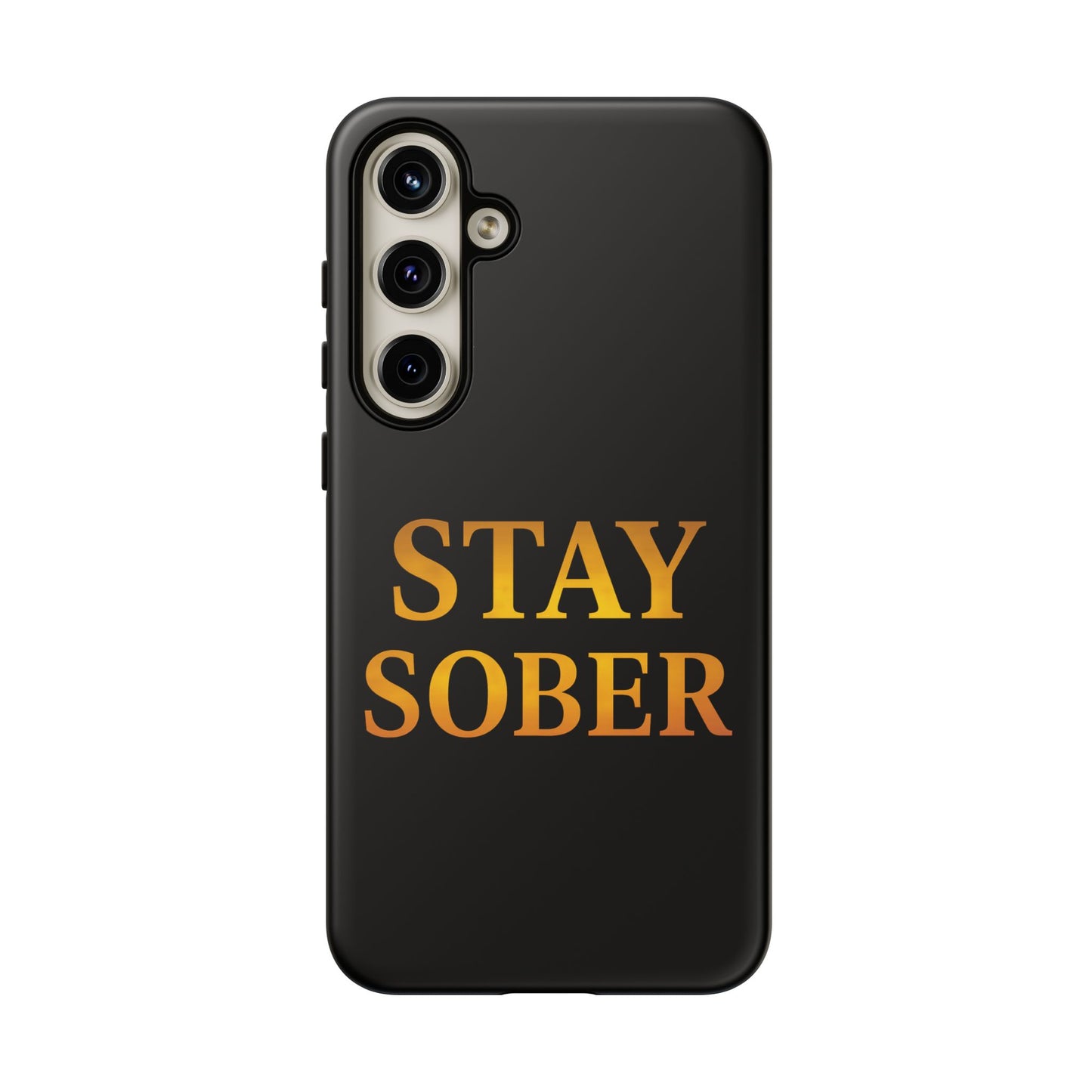 Stay Sober Phone Case | Tough Cases | Recovery Gift | Sobriety Support | Motivational Accessories | Unique Phone Cover