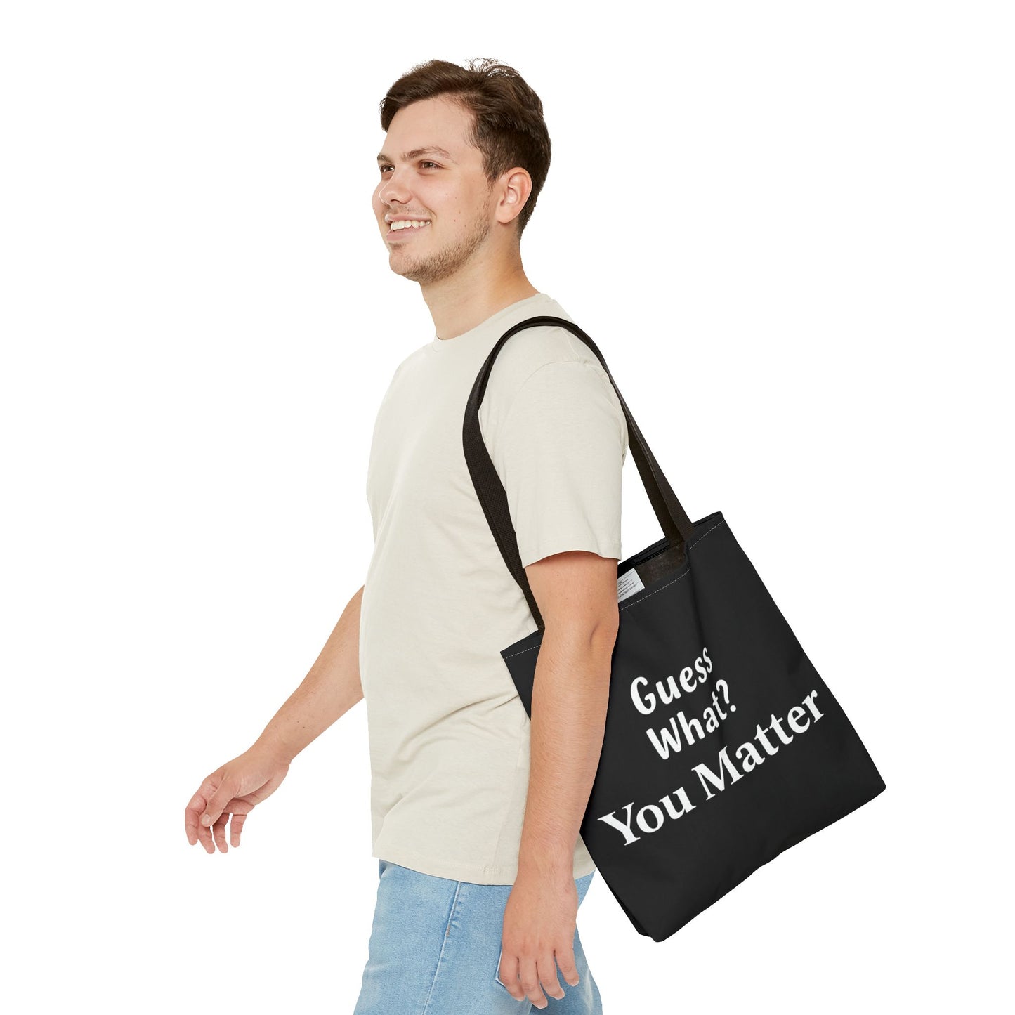 Guess What… You Matter Tote Bag – Everyday Carryall