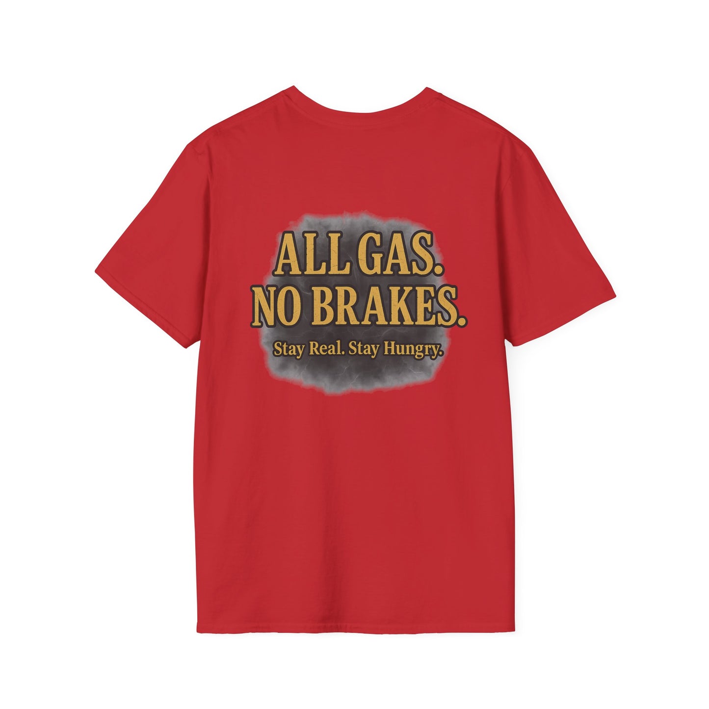 Sobriety Motivation Tee Shirt - Unisex Softstyle T-Shirt All Gas No Breaks Stay Strong Be Real