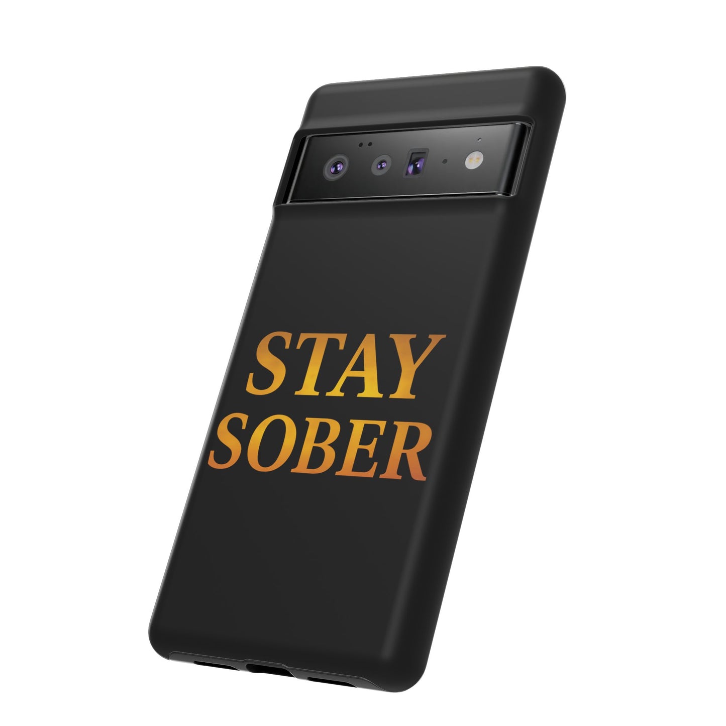 Stay Sober Phone Case | Tough Cases | Recovery Gift | Sobriety Support | Motivational Accessories | Unique Phone Cover