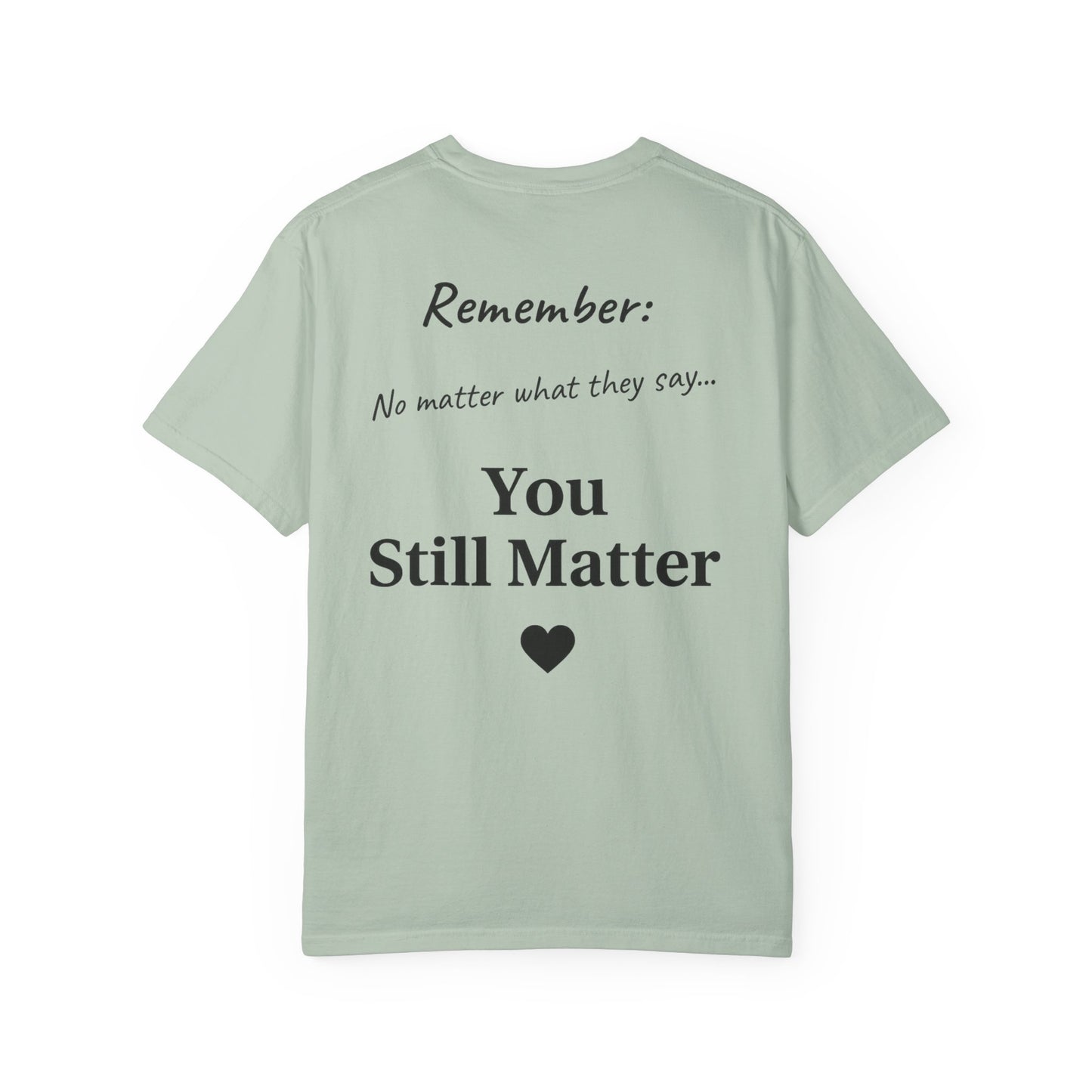 Empowering Unisex T-Shirt: You Matter, Inspirational Tee, Self-Love Shirt, Motivational Fashion, Affirmation Apparel, Uplifting Gift