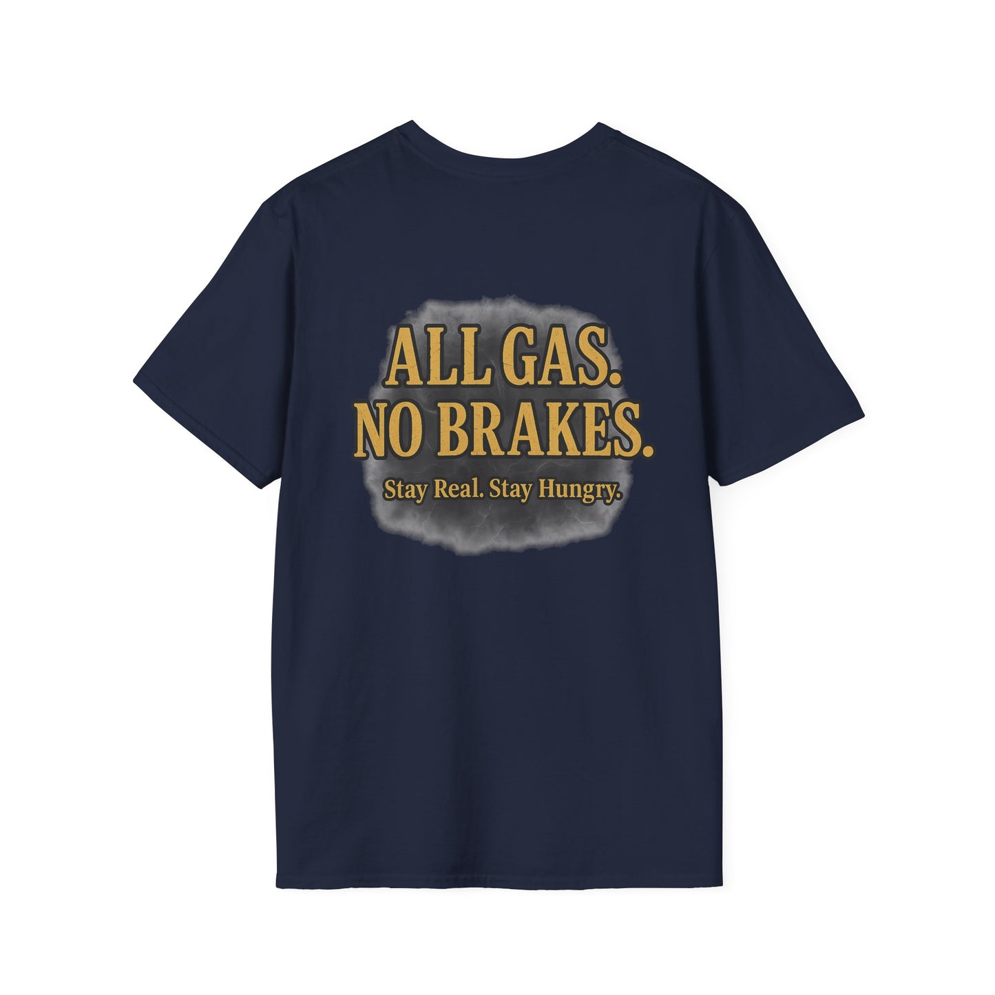 Sobriety Motivation Tee Shirt - Unisex Softstyle T-Shirt All Gas No Breaks Stay Strong Be Real