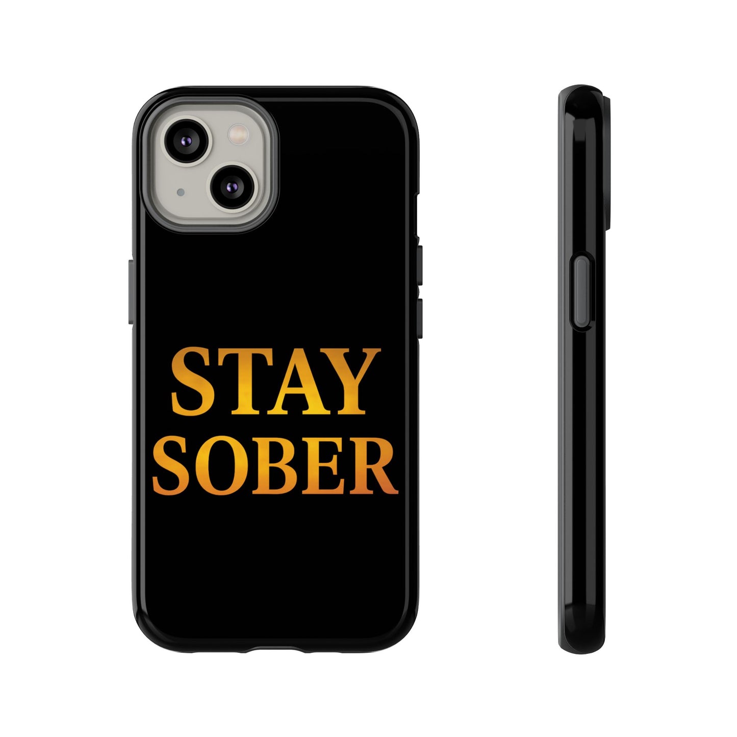 Stay Sober Phone Case | Tough Cases | Recovery Gift | Sobriety Support | Motivational Accessories | Unique Phone Cover