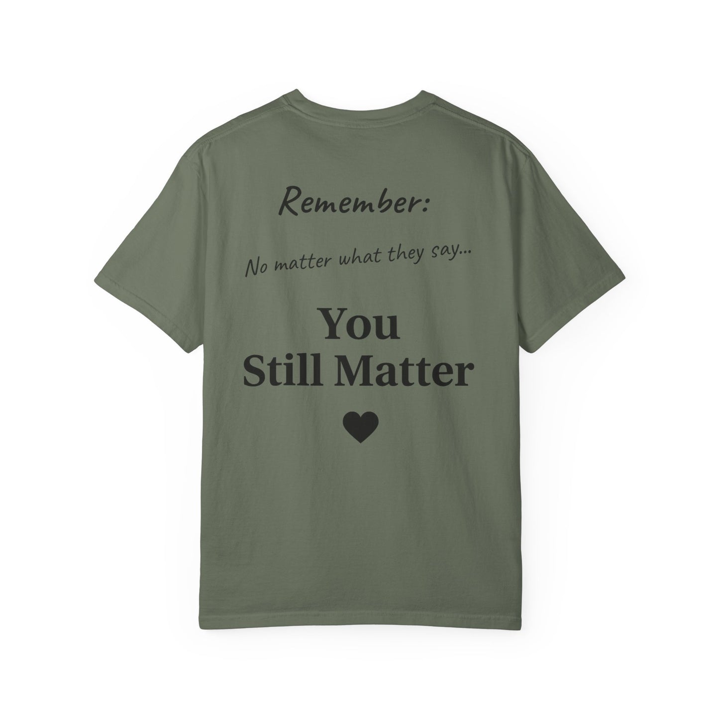Empowering Unisex T-Shirt: You Matter, Inspirational Tee, Self-Love Shirt, Motivational Fashion, Affirmation Apparel, Uplifting Gift