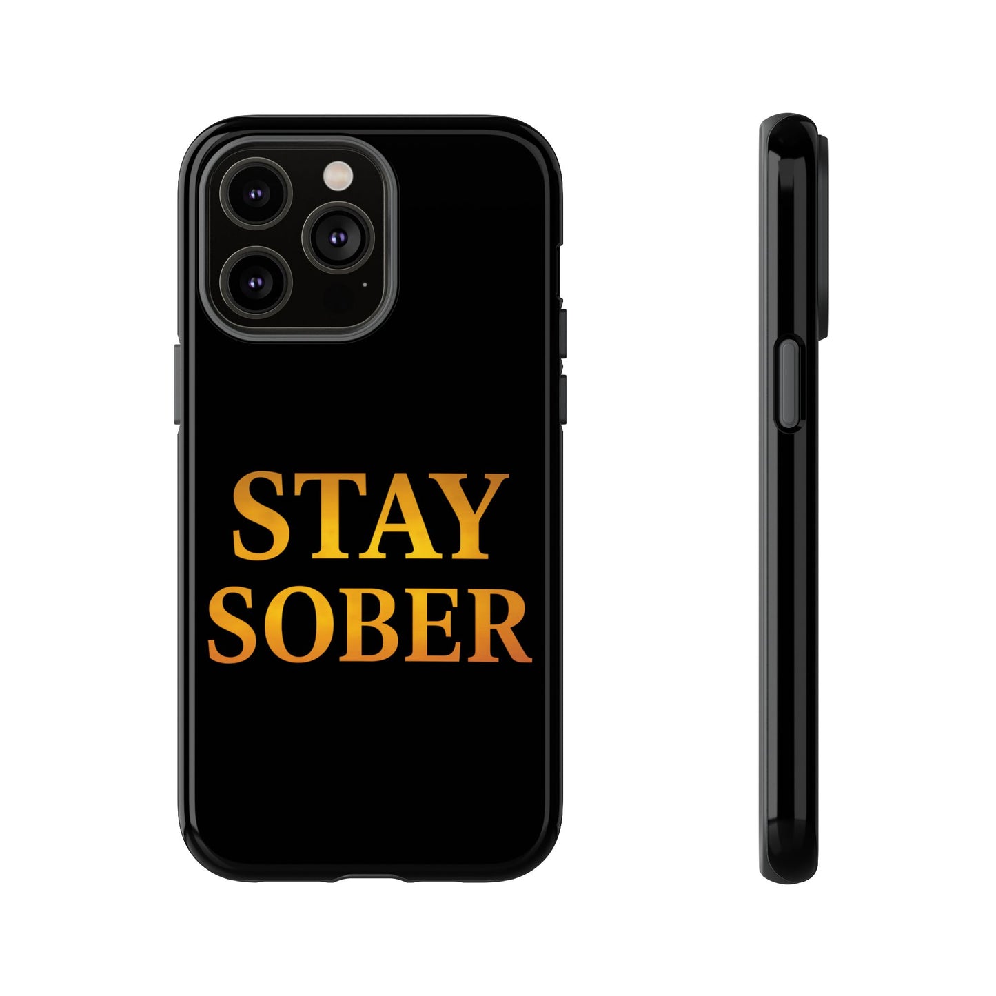 Stay Sober Phone Case | Tough Cases | Recovery Gift | Sobriety Support | Motivational Accessories | Unique Phone Cover