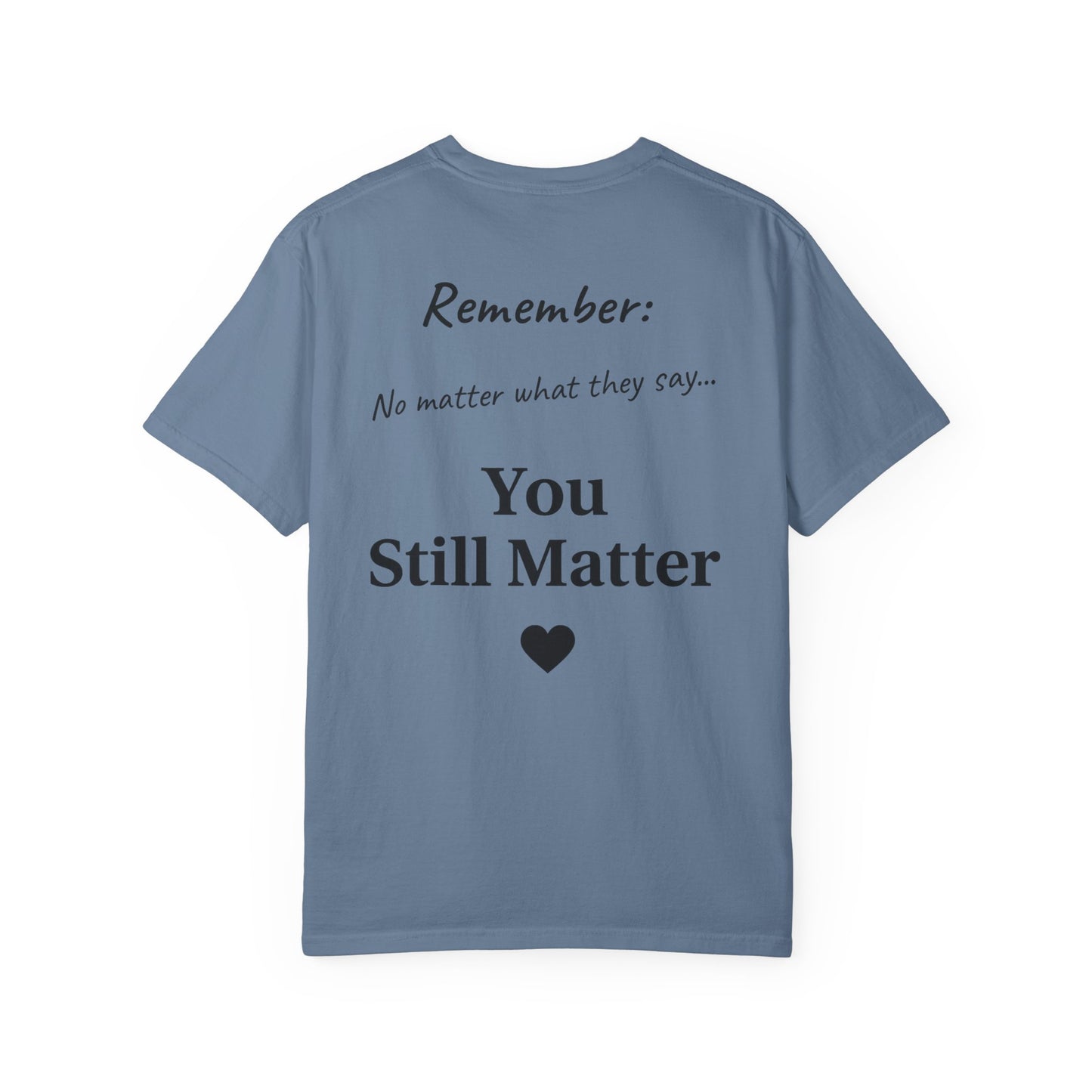 Empowering Unisex T-Shirt: You Matter, Inspirational Tee, Self-Love Shirt, Motivational Fashion, Affirmation Apparel, Uplifting Gift