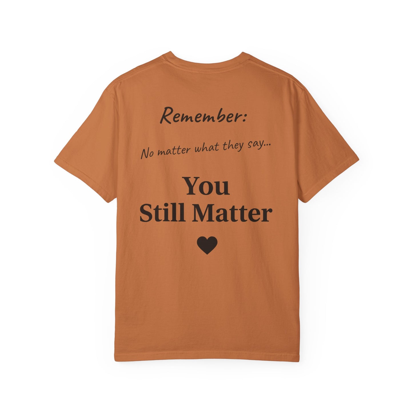 Empowering Unisex T-Shirt: You Matter, Inspirational Tee, Self-Love Shirt, Motivational Fashion, Affirmation Apparel, Uplifting Gift