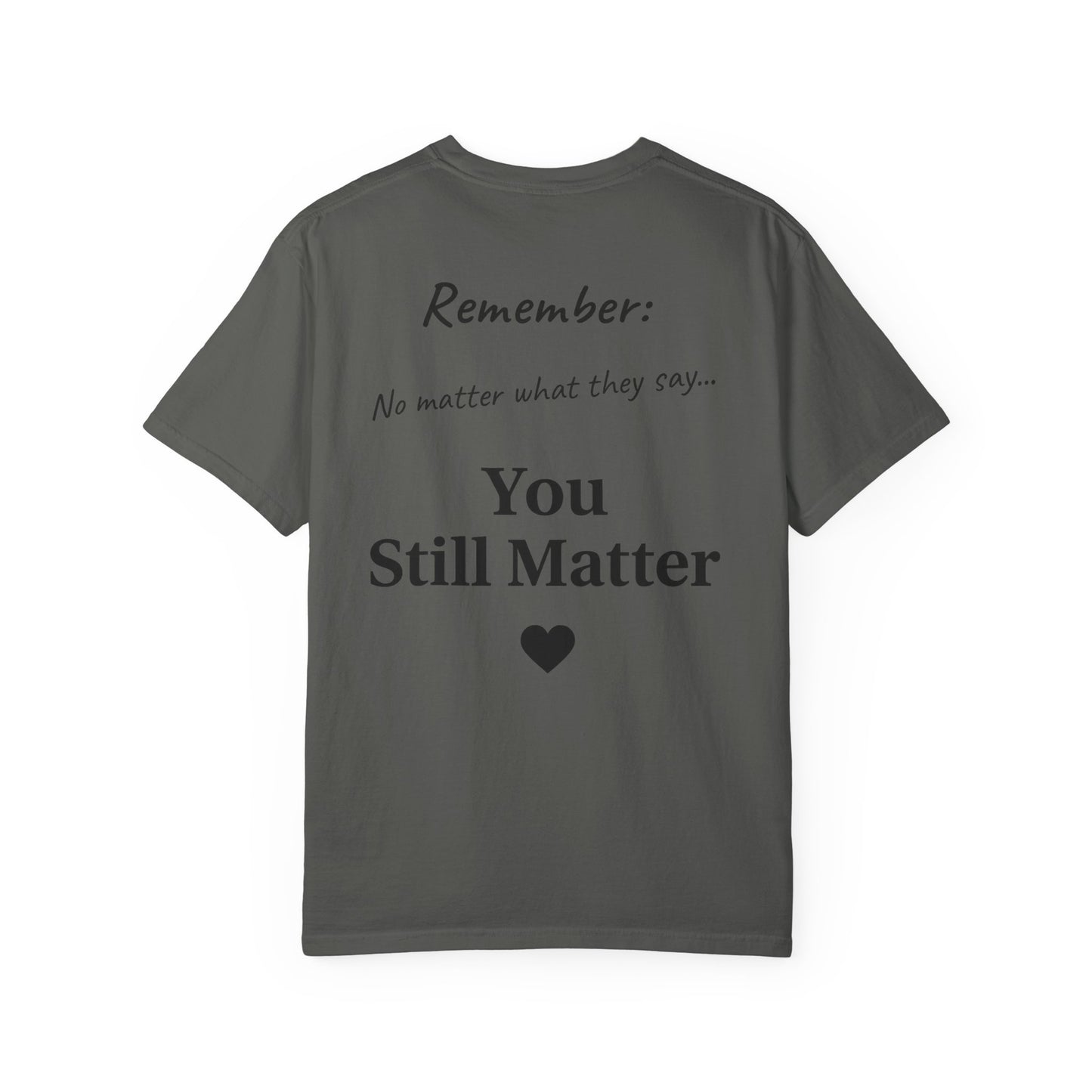 Empowering Unisex T-Shirt: You Matter, Inspirational Tee, Self-Love Shirt, Motivational Fashion, Affirmation Apparel, Uplifting Gift
