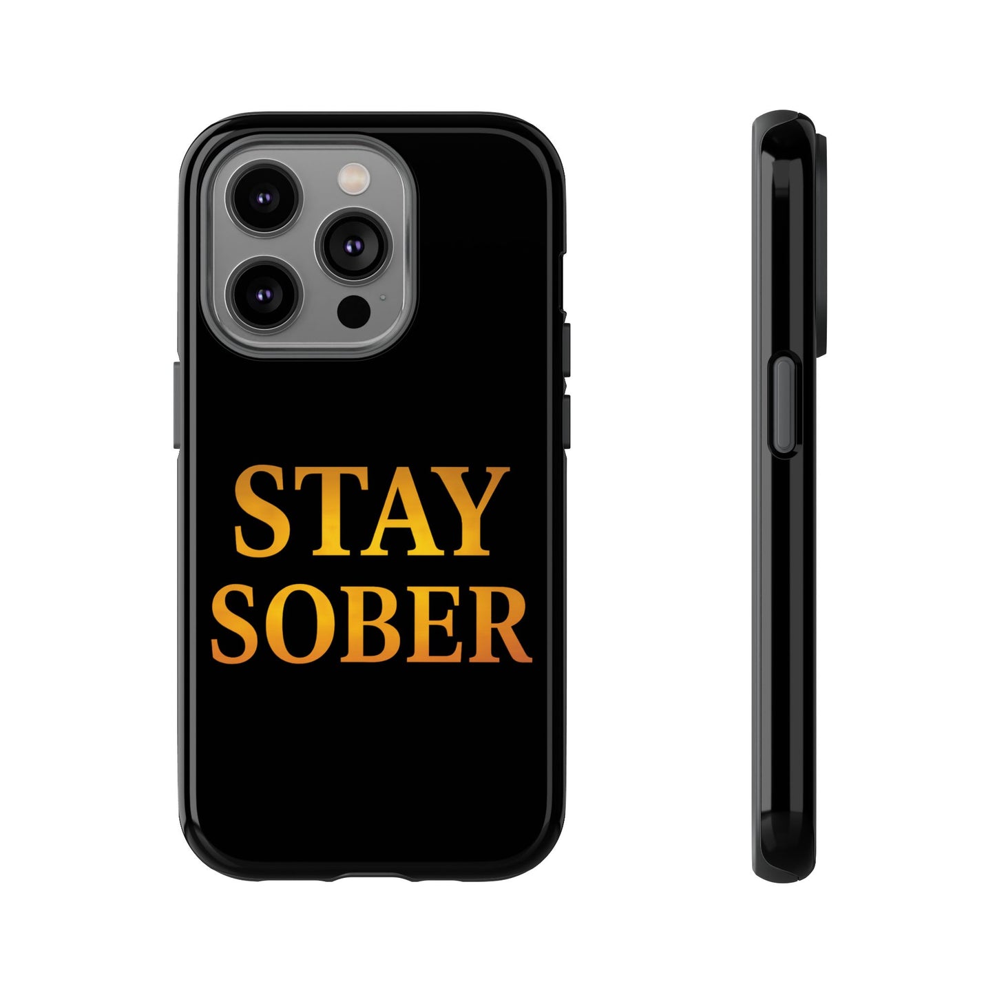 Stay Sober Phone Case | Tough Cases | Recovery Gift | Sobriety Support | Motivational Accessories | Unique Phone Cover