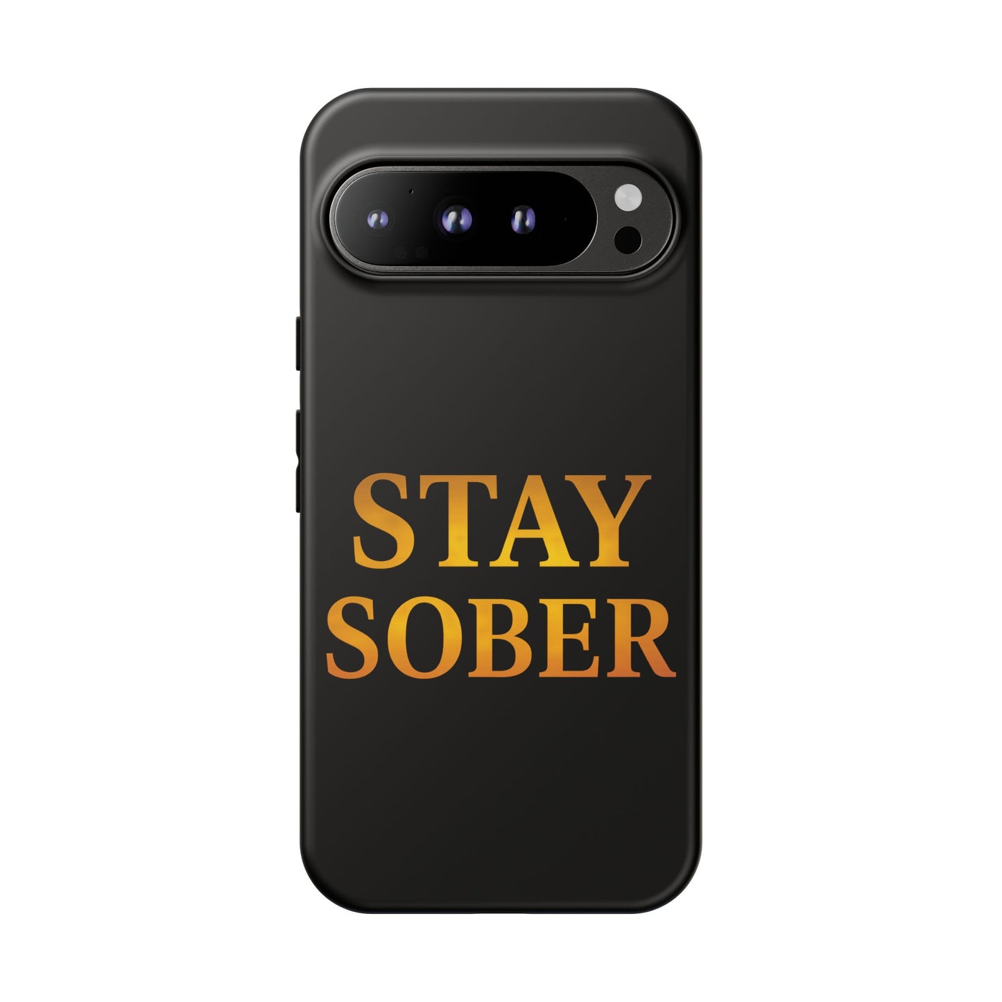 Stay Sober Phone Case | Tough Cases | Recovery Gift | Sobriety Support | Motivational Accessories | Unique Phone Cover