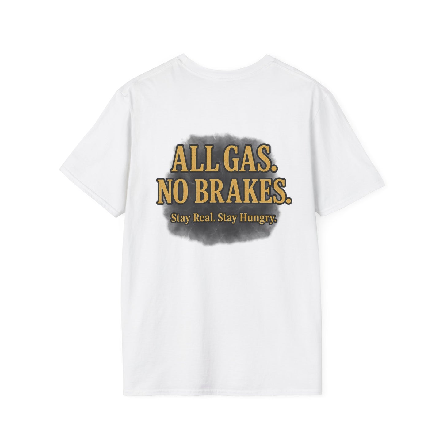Sobriety Motivation Tee Shirt - Unisex Softstyle T-Shirt All Gas No Breaks Stay Strong Be Real