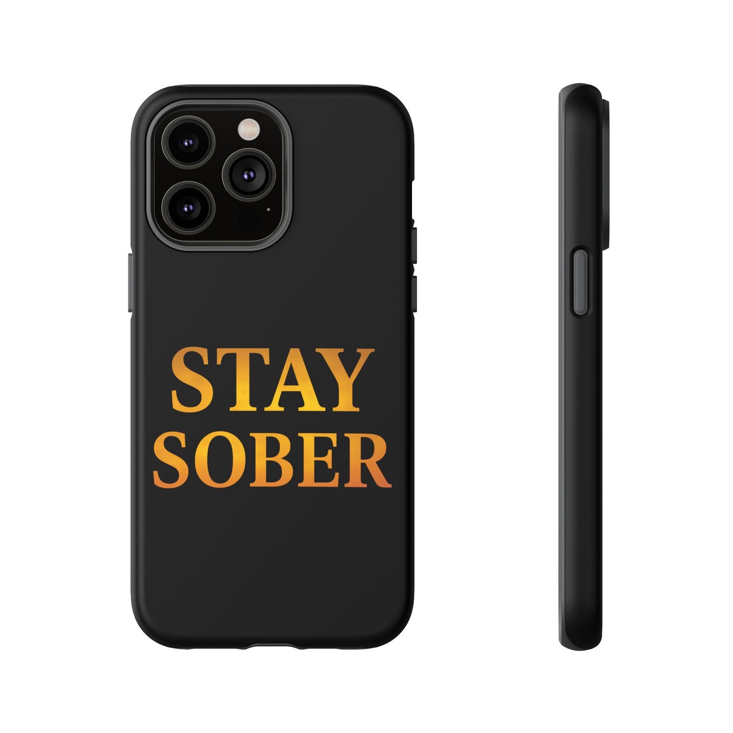 Stay Sober Phone Case | Tough Cases | Recovery Gift | Sobriety Support | Motivational Accessories | Unique Phone Cover