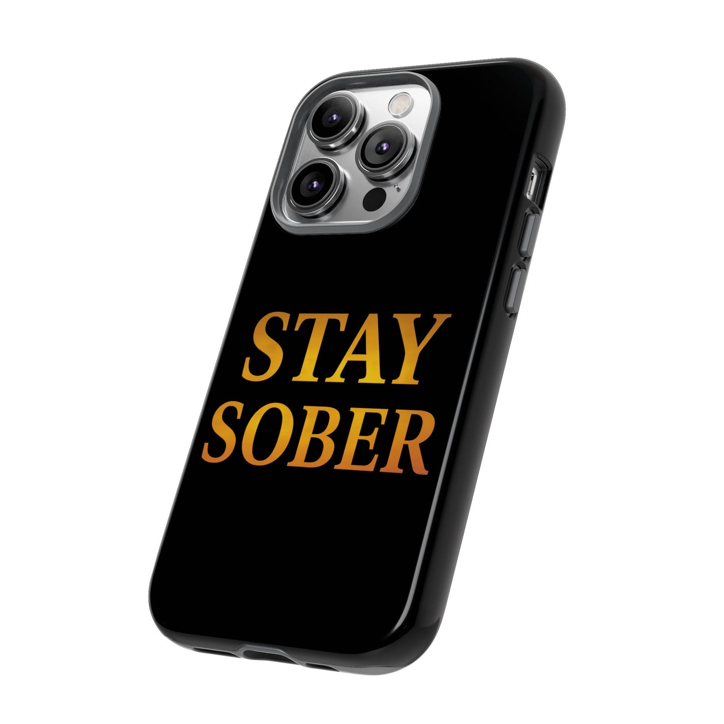 Stay Sober Phone Case | Tough Cases | Recovery Gift | Sobriety Support | Motivational Accessories | Unique Phone Cover