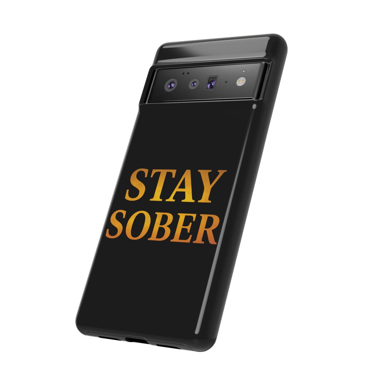 Stay Sober Phone Case | Tough Cases | Recovery Gift | Sobriety Support | Motivational Accessories | Unique Phone Cover