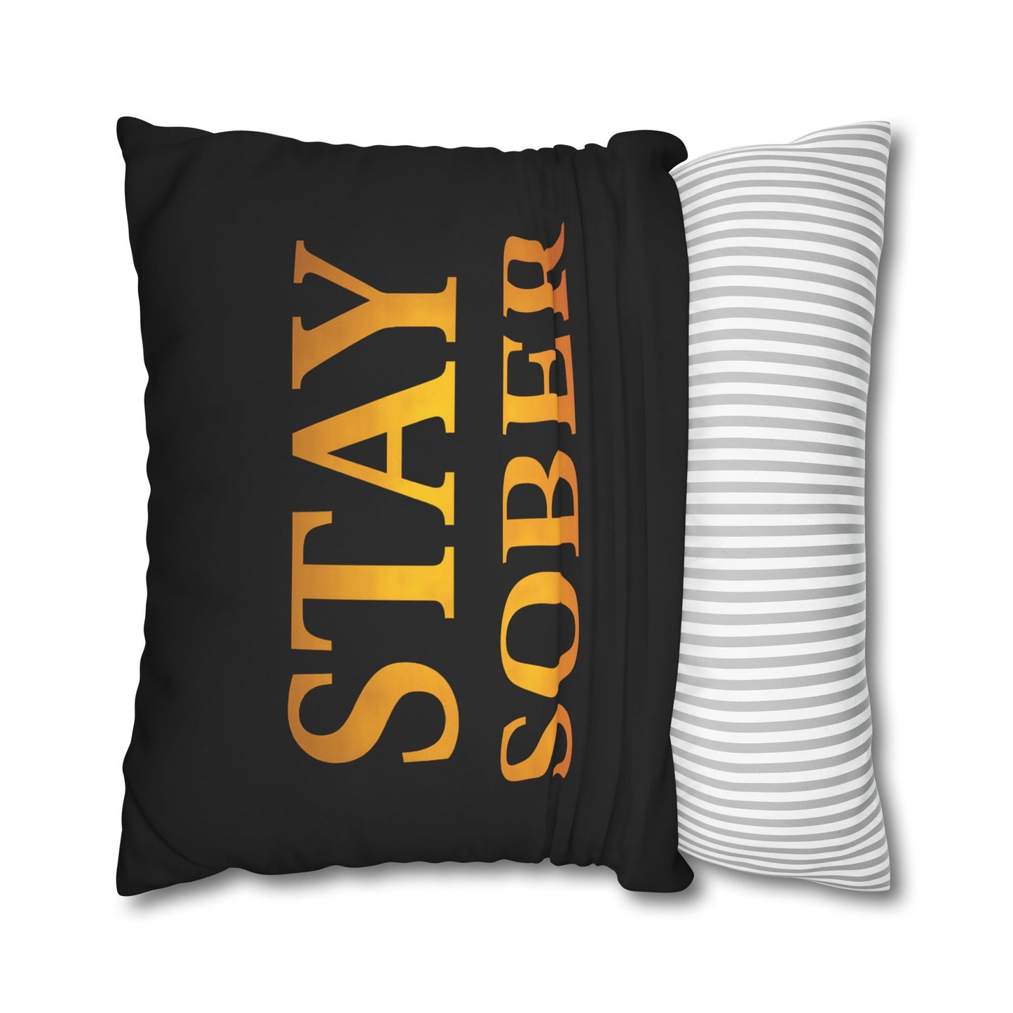 Stay Sober Inspirational Pillowcase, Modern Home Decor, Motivational Gift, Home Office Accent, Couch Cushion, Recovery Support