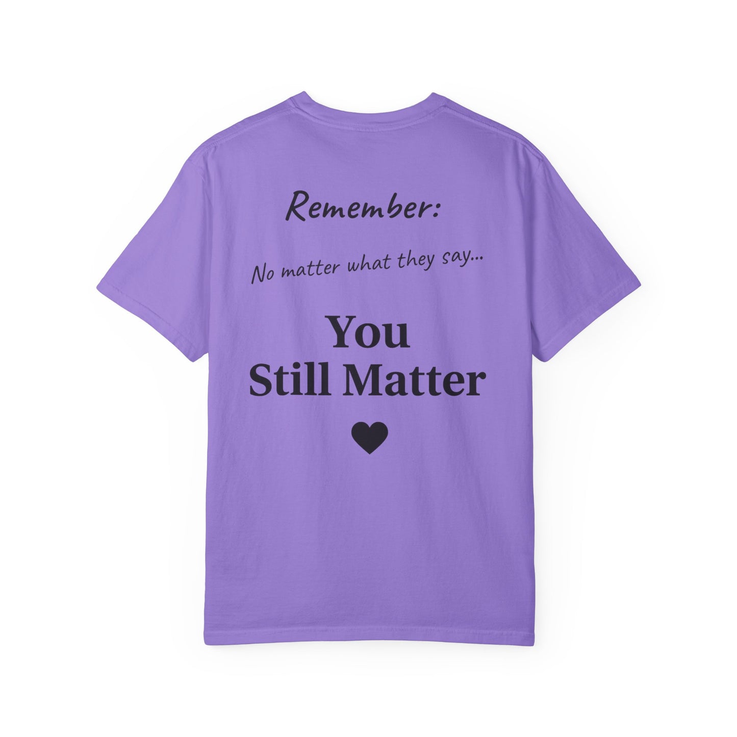 Empowering Unisex T-Shirt: You Matter, Inspirational Tee, Self-Love Shirt, Motivational Fashion, Affirmation Apparel, Uplifting Gift