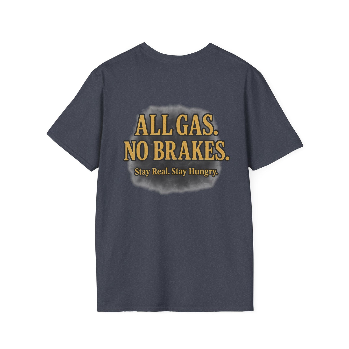 Sobriety Motivation Tee Shirt - Unisex Softstyle T-Shirt All Gas No Breaks Stay Strong Be Real