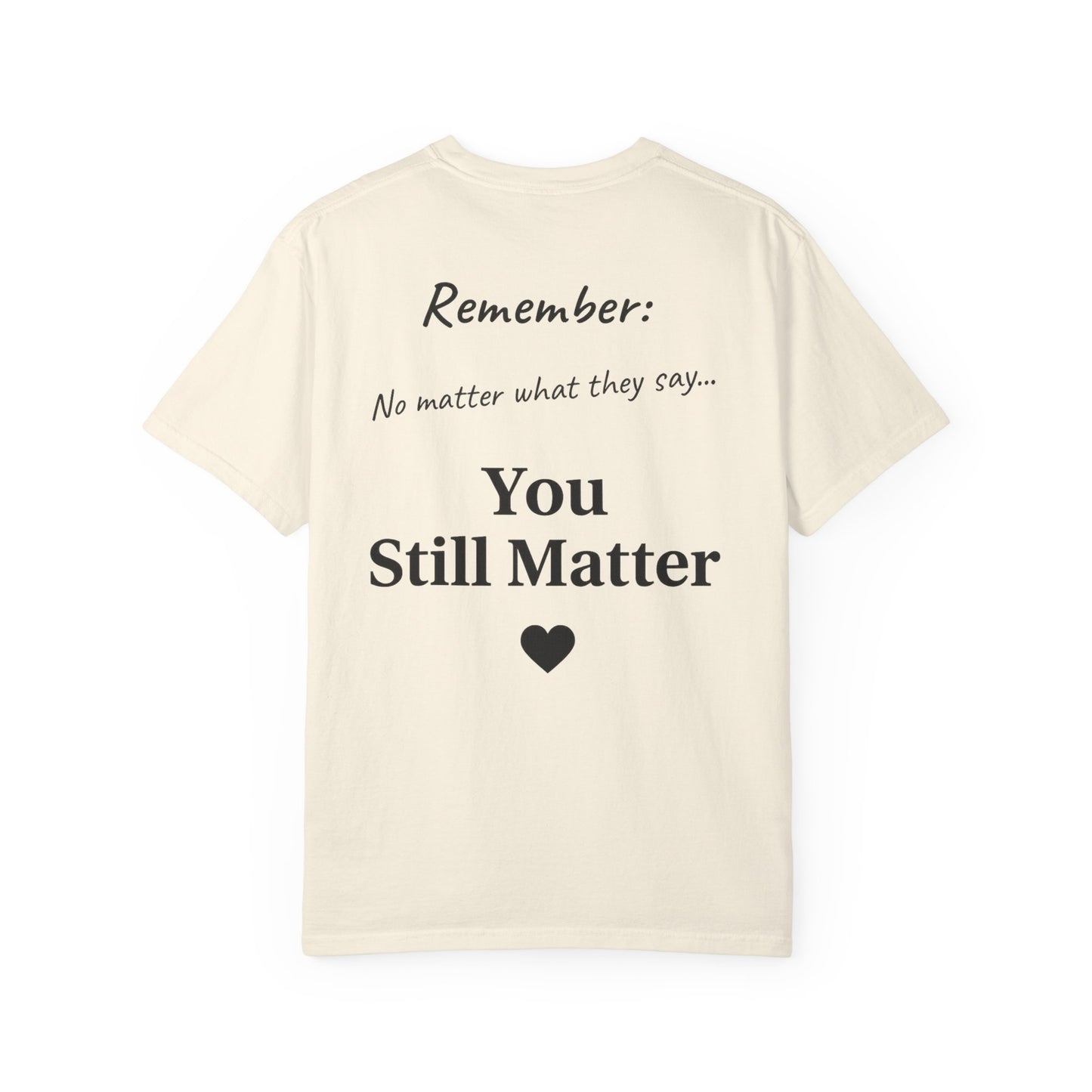 Empowering Unisex T-Shirt: You Matter, Inspirational Tee, Self-Love Shirt, Motivational Fashion, Affirmation Apparel, Uplifting Gift