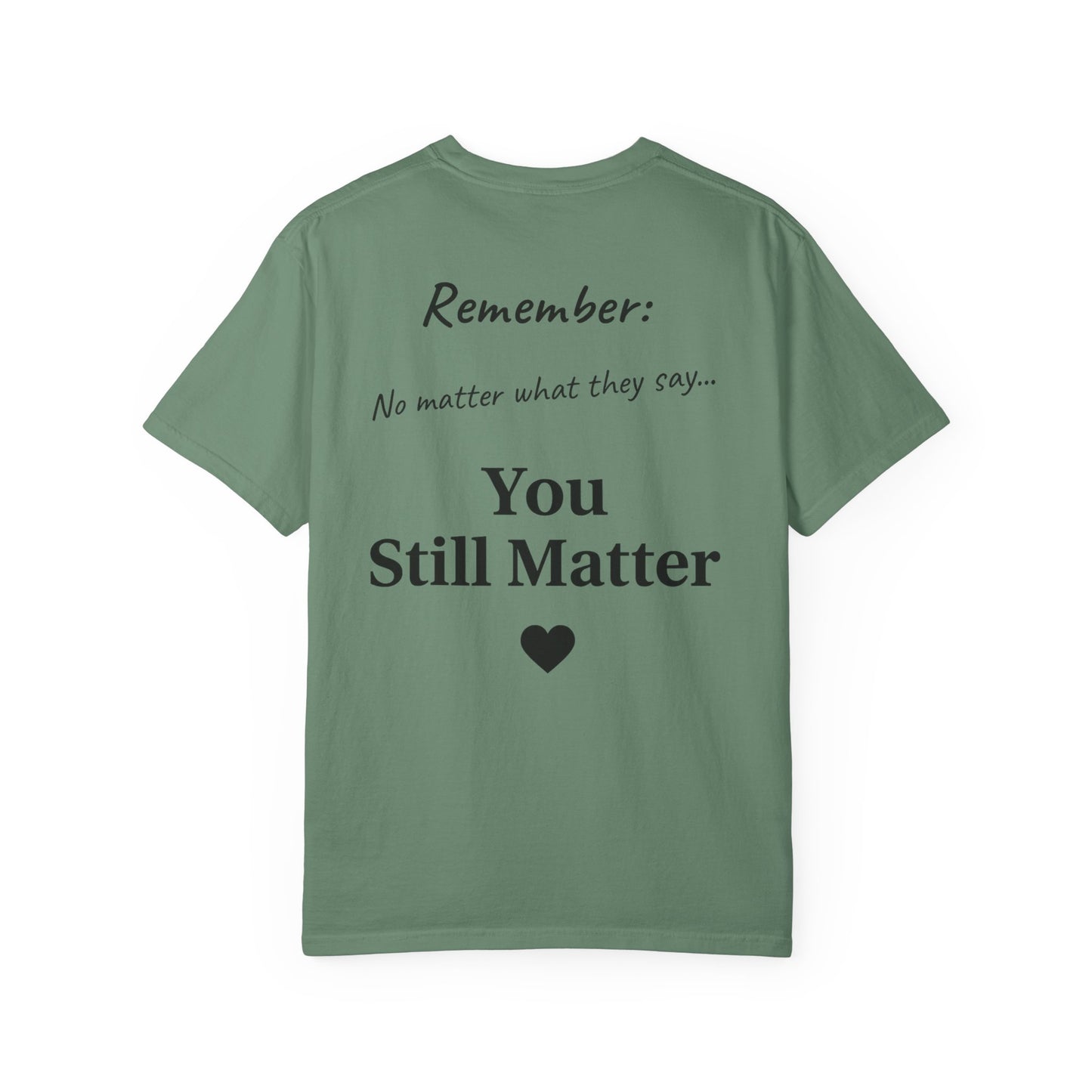 Empowering Unisex T-Shirt: You Matter, Inspirational Tee, Self-Love Shirt, Motivational Fashion, Affirmation Apparel, Uplifting Gift