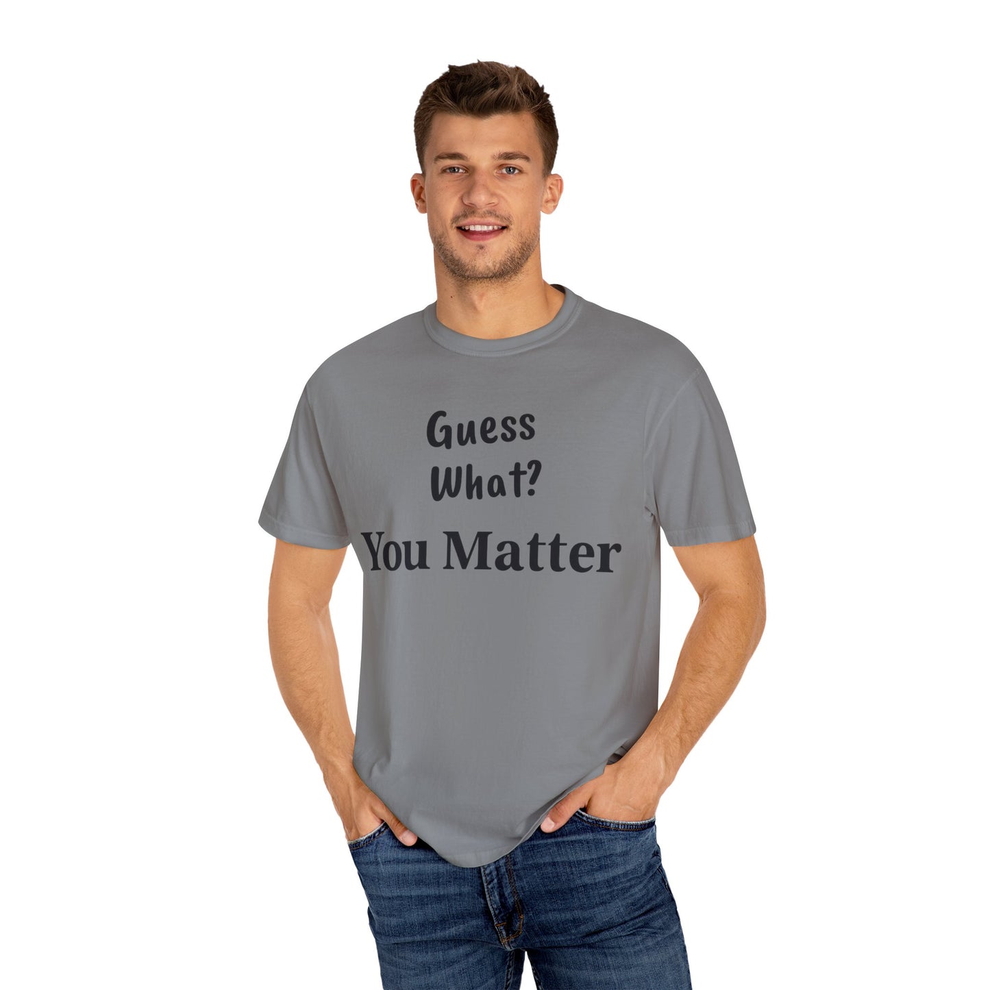 Empowering Unisex T-Shirt: You Matter, Inspirational Tee, Self-Love Shirt, Motivational Fashion, Affirmation Apparel, Uplifting Gift