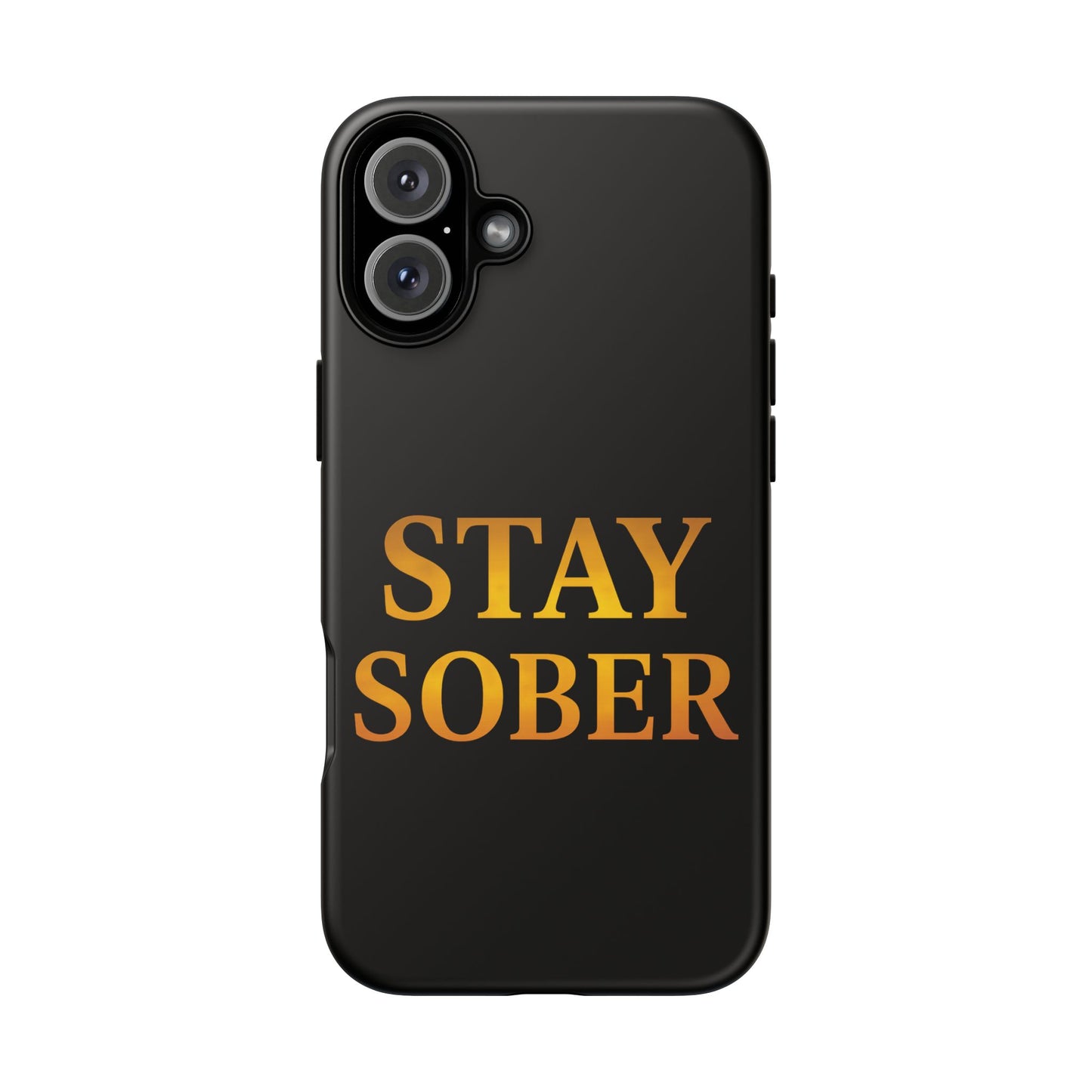 Stay Sober Phone Case | Tough Cases | Recovery Gift | Sobriety Support | Motivational Accessories | Unique Phone Cover