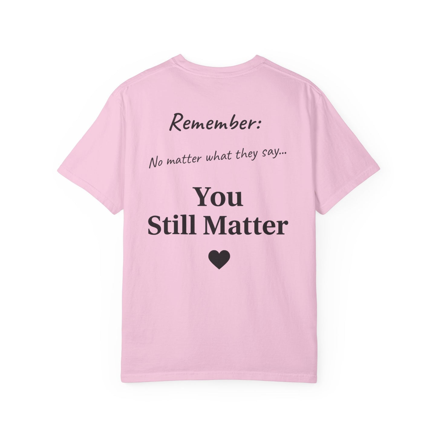 Empowering Unisex T-Shirt: You Matter, Inspirational Tee, Self-Love Shirt, Motivational Fashion, Affirmation Apparel, Uplifting Gift