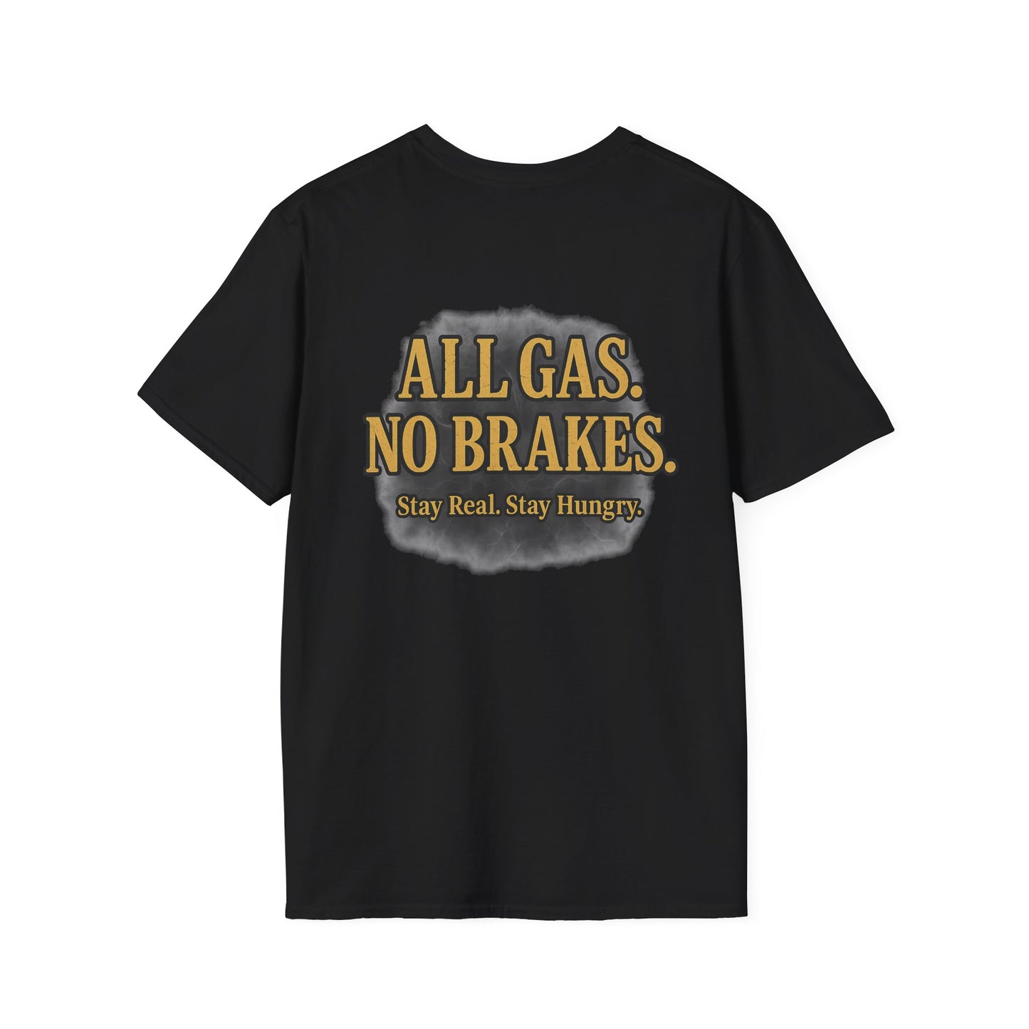 Sobriety Motivation Tee Shirt - Unisex Softstyle T-Shirt All Gas No Breaks Stay Strong Be Real
