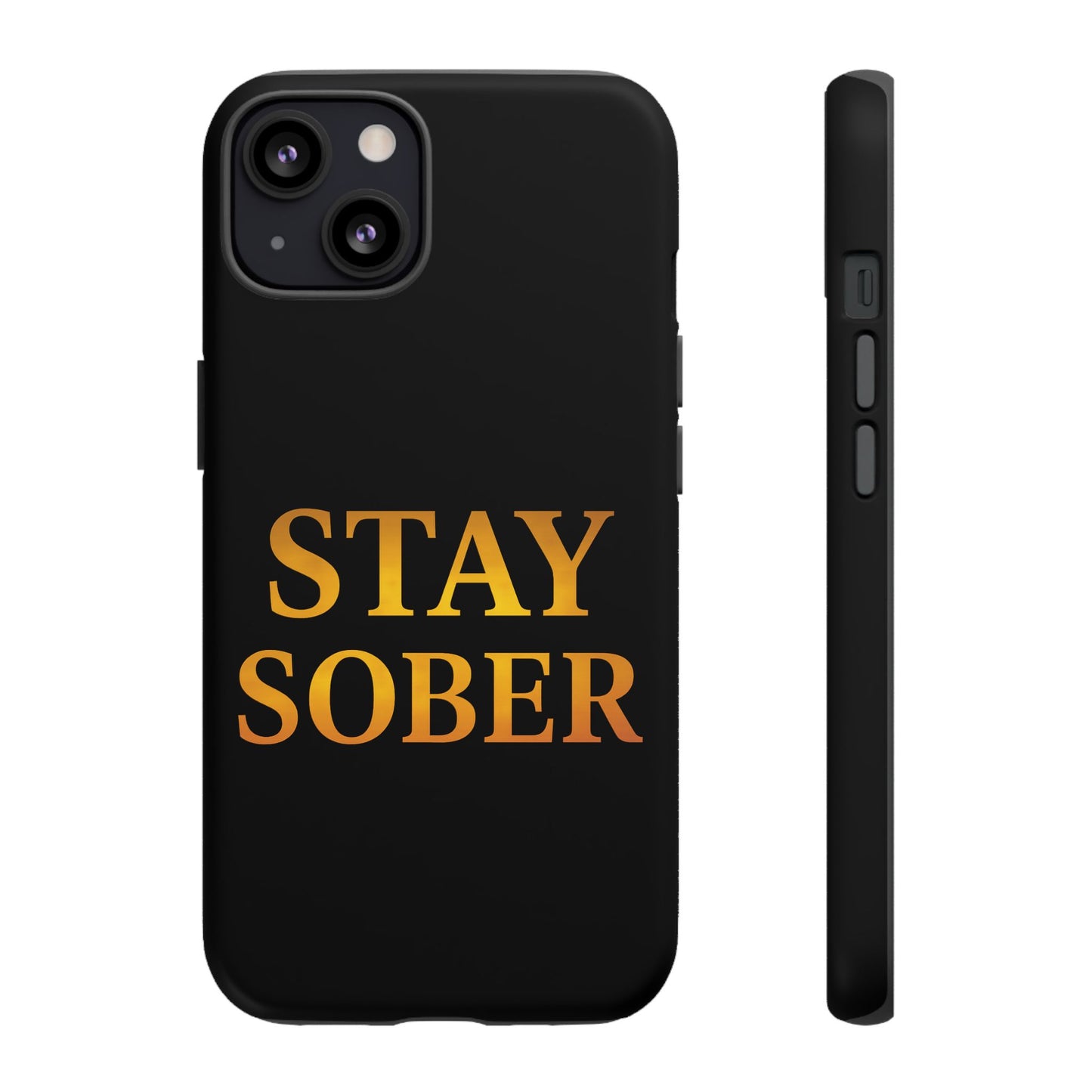 Stay Sober Phone Case | Tough Cases | Recovery Gift | Sobriety Support | Motivational Accessories | Unique Phone Cover