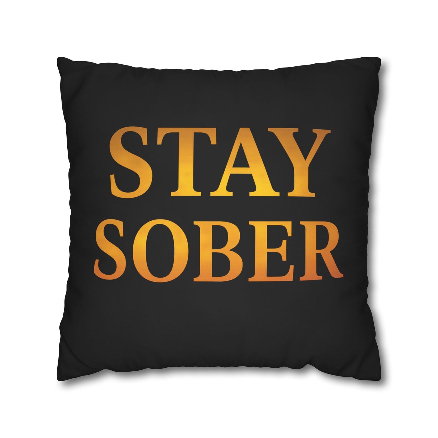 Stay Sober Inspirational Pillowcase, Modern Home Decor, Motivational Gift, Home Office Accent, Couch Cushion, Recovery Support