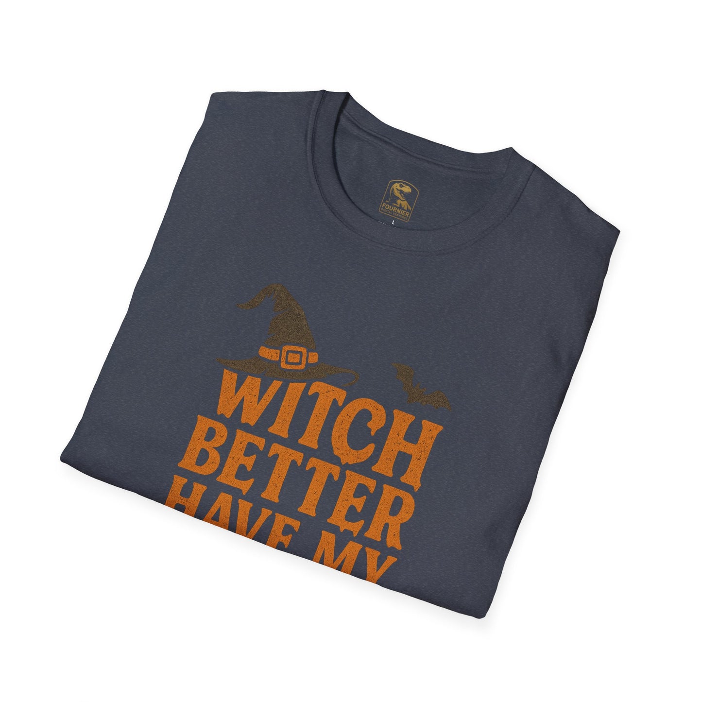Witch Better Have My Candy – Halloween T-Shirt