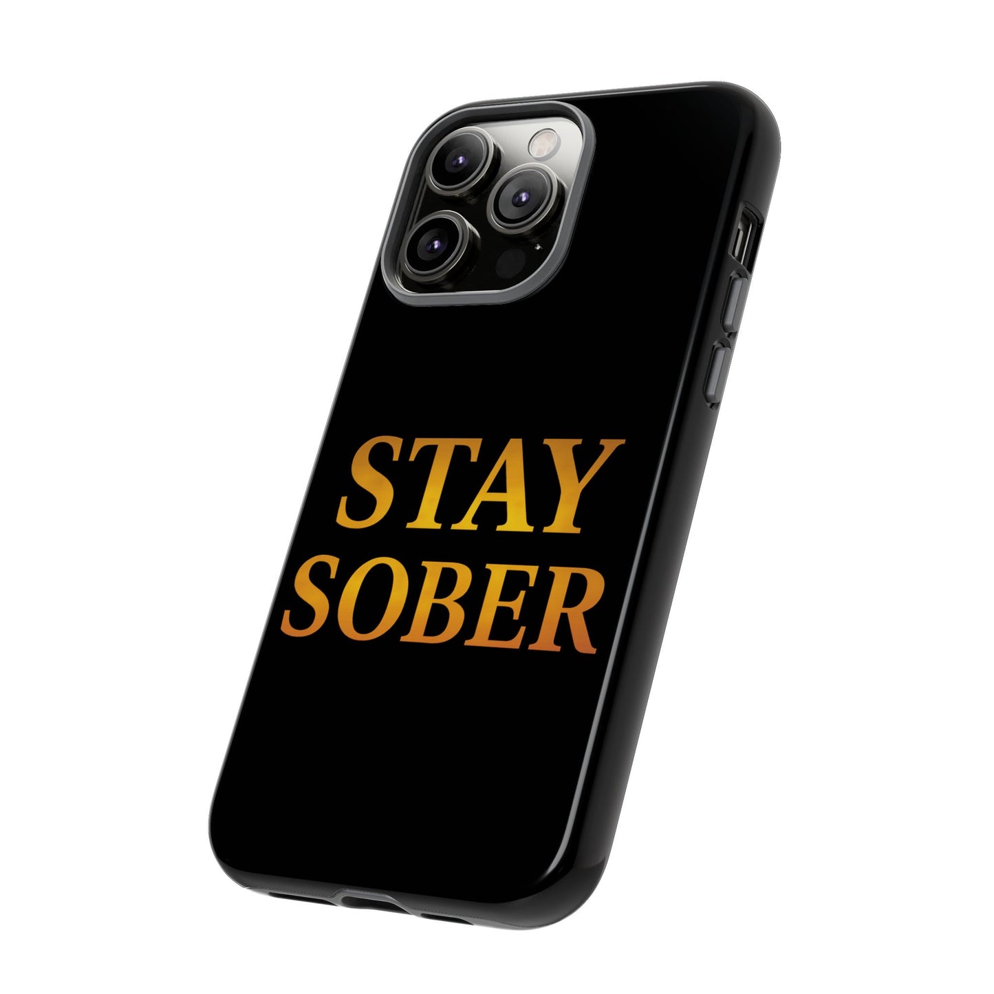 Stay Sober Phone Case | Tough Cases | Recovery Gift | Sobriety Support | Motivational Accessories | Unique Phone Cover