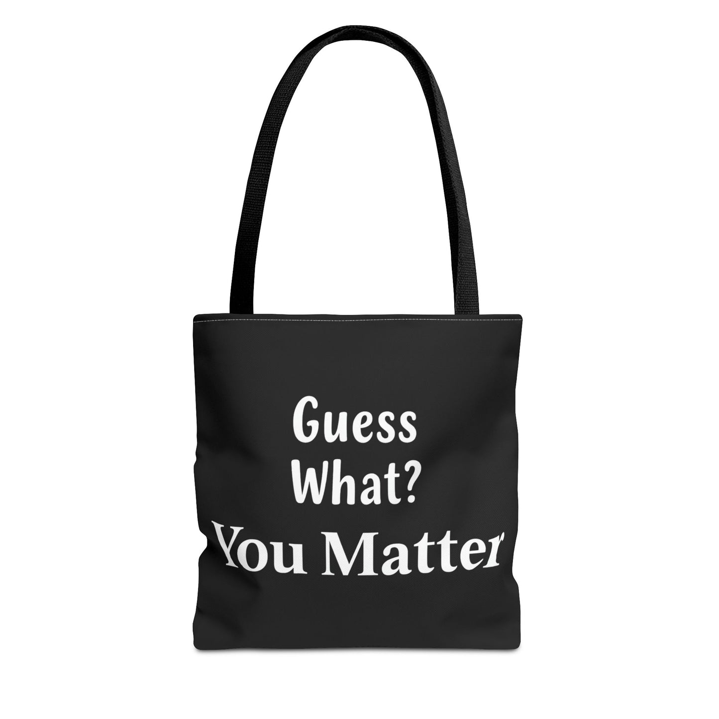 Guess What… You Matter Tote Bag – Everyday Carryall