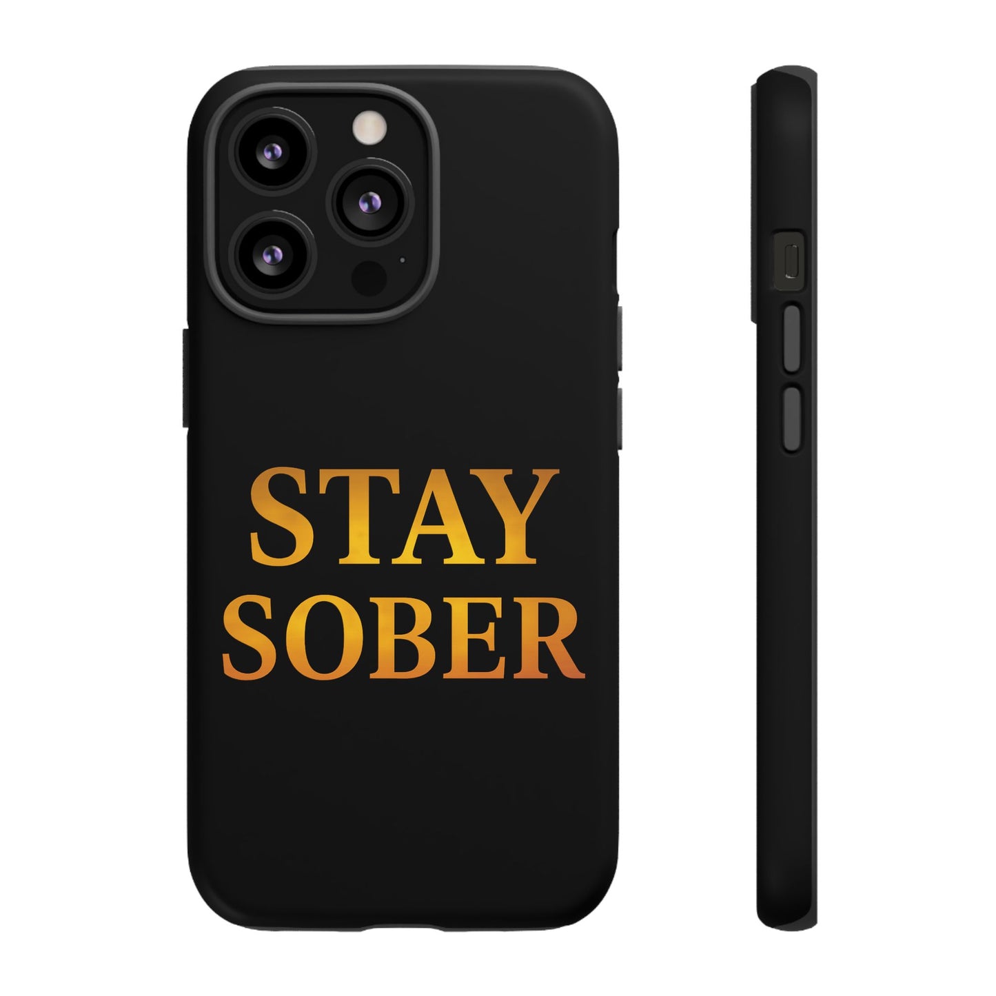 Stay Sober Phone Case | Tough Cases | Recovery Gift | Sobriety Support | Motivational Accessories | Unique Phone Cover